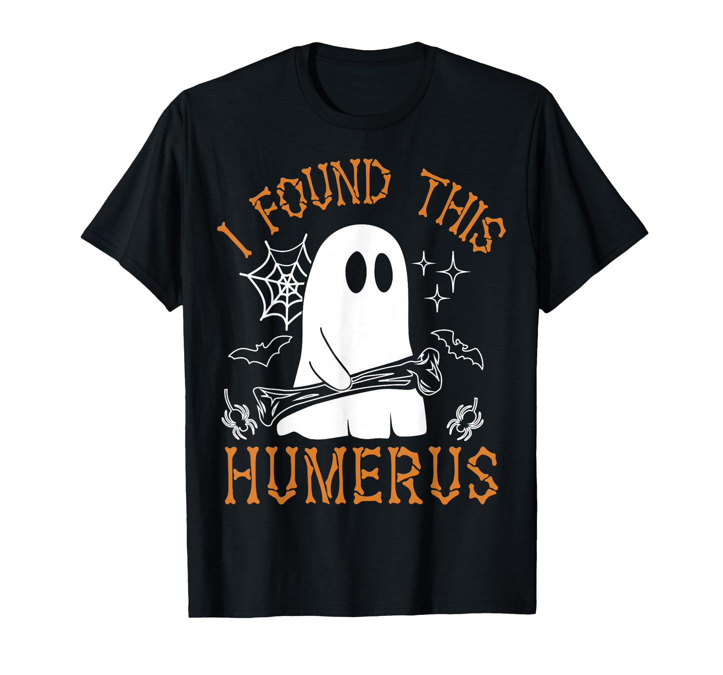 I Found This Humerus Funny Halloween Ghost Skeleton Womens T-Shirt