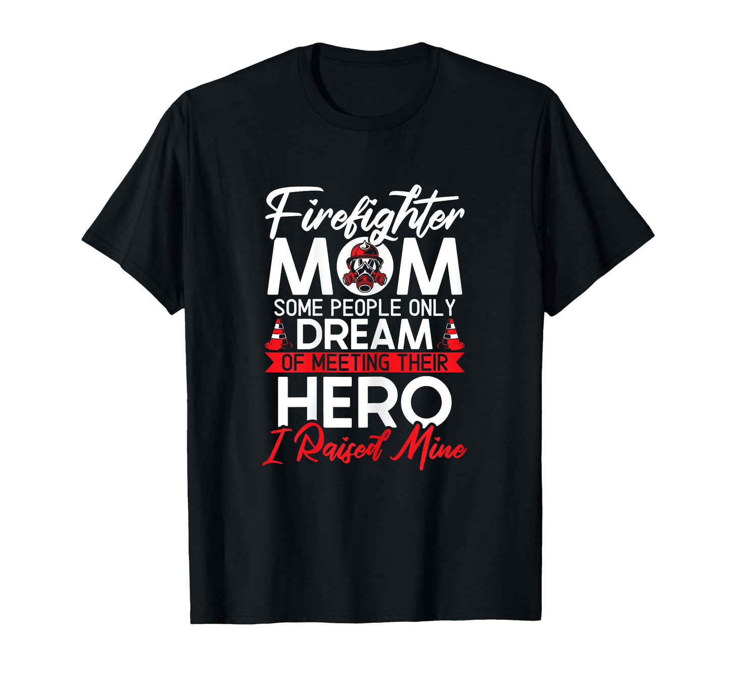 Firefighter Mom Firefighting Fireman Firewoman Fire Rescue T-Shirt