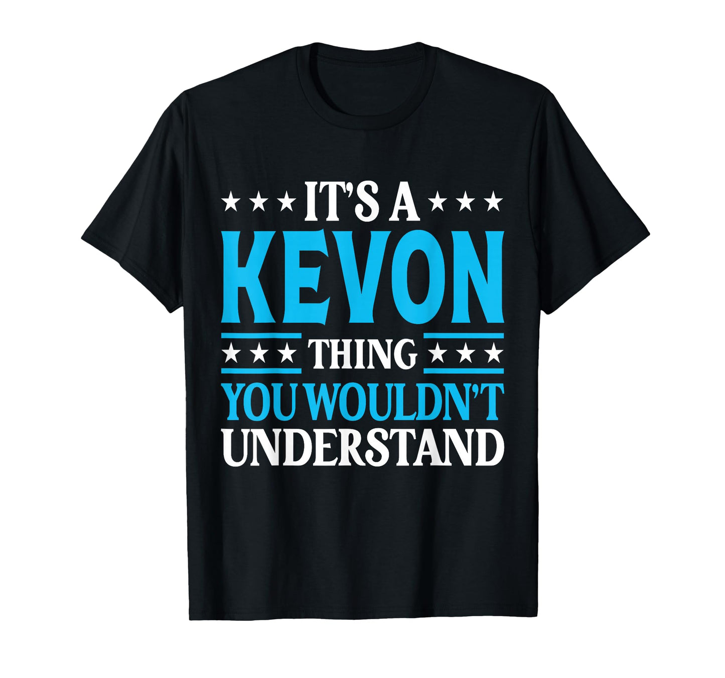 It's A Kevon Thing Wouldn't Understand Personal Name Kevon T-Shirt
