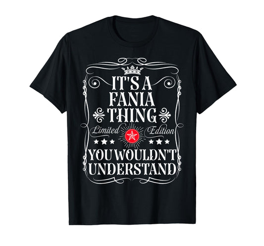 Fania Name Its A Fania Thing You Wouldn't Understand T-Shirt