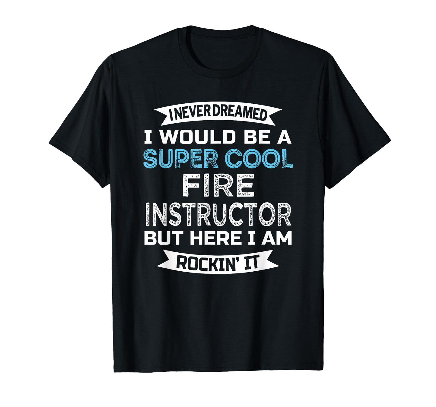 Fire Instructor Tshirt Funny Job T-Shirt