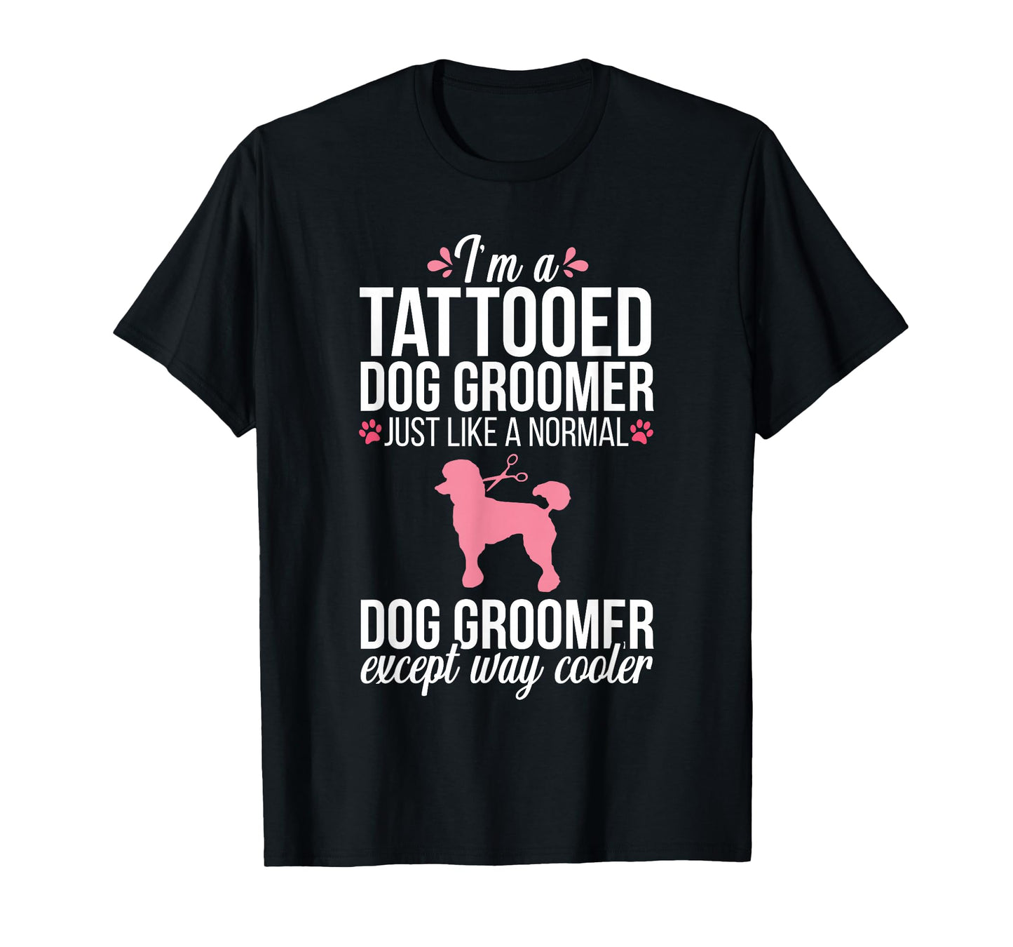 Dog Groomer Funny Tattooed Pet Grooming Puppy Care Tee T-Shirt