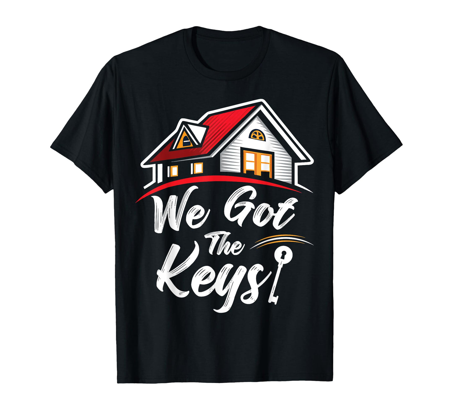 New Homeowner Real Estate Agent We Got The Keys T-Shirt