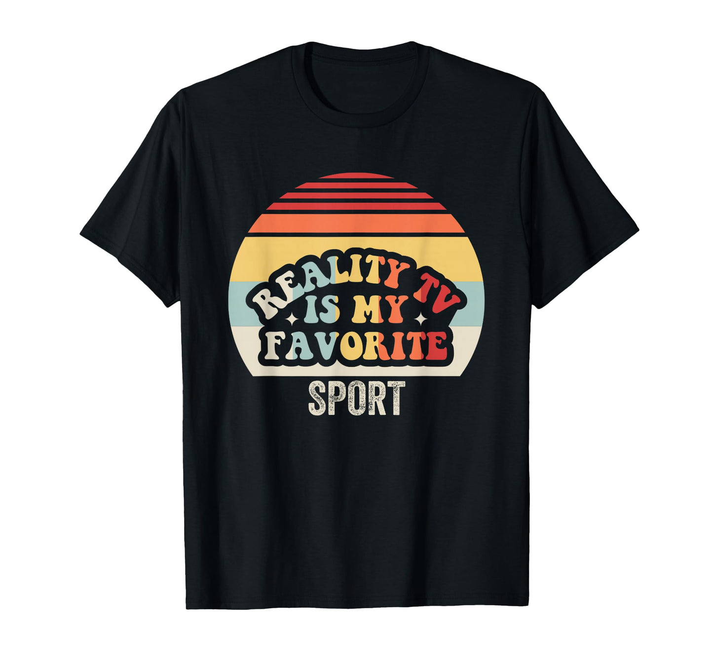 Reality TV is My Favorite Sport Design T-Shirt