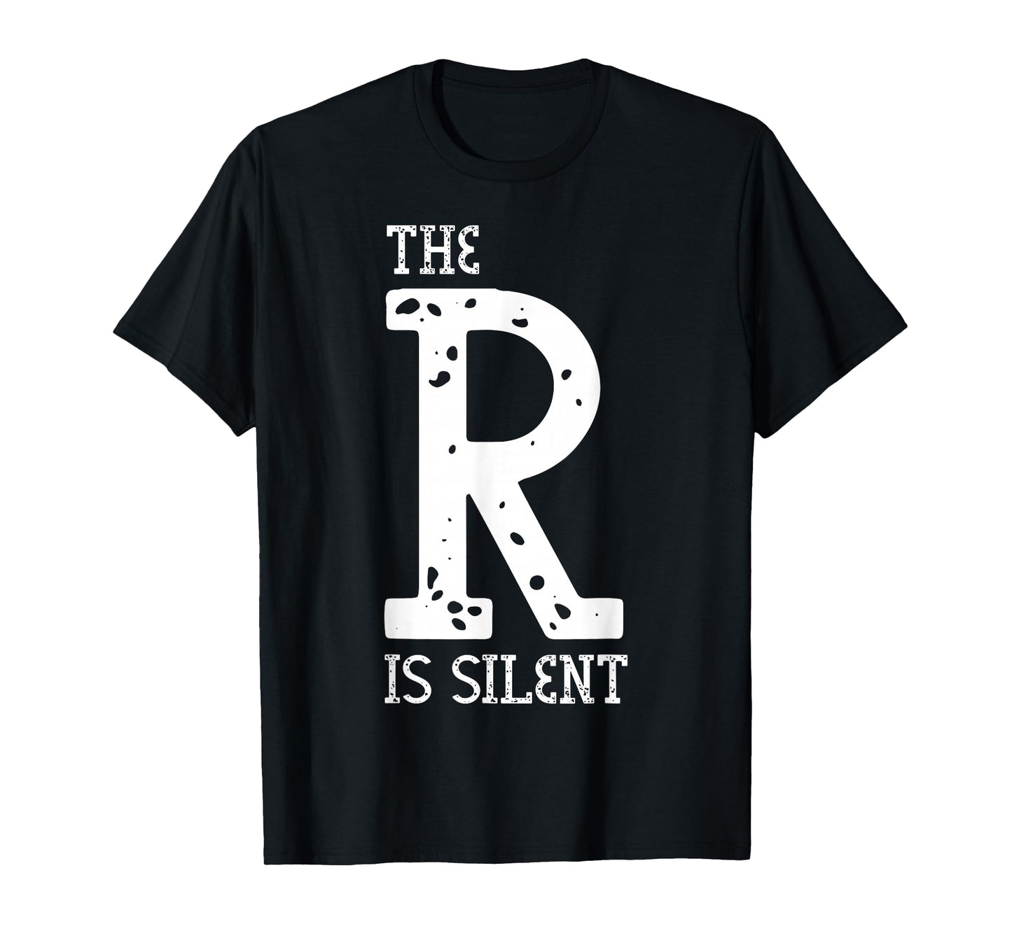 The R is Silent Fun Pronunciation Language for Teachers T-Shirt