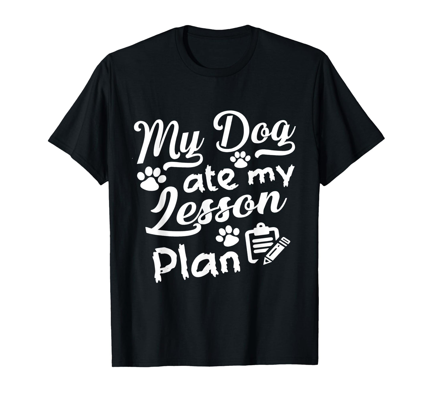 My Dog Ate My Lesson Plan For Funny Back To School T-Shirt