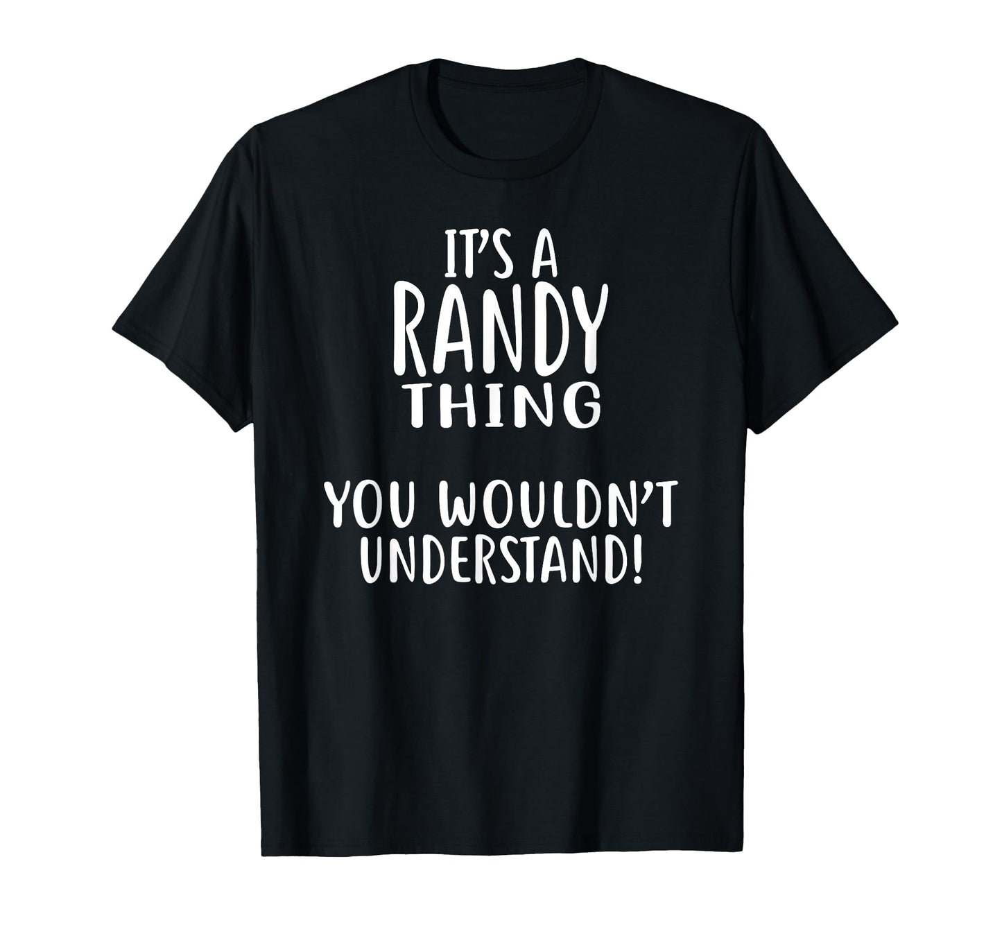 It's A RANDY Thing, You Wouldn't Understand! T-Shirt RANDY T-Shirt