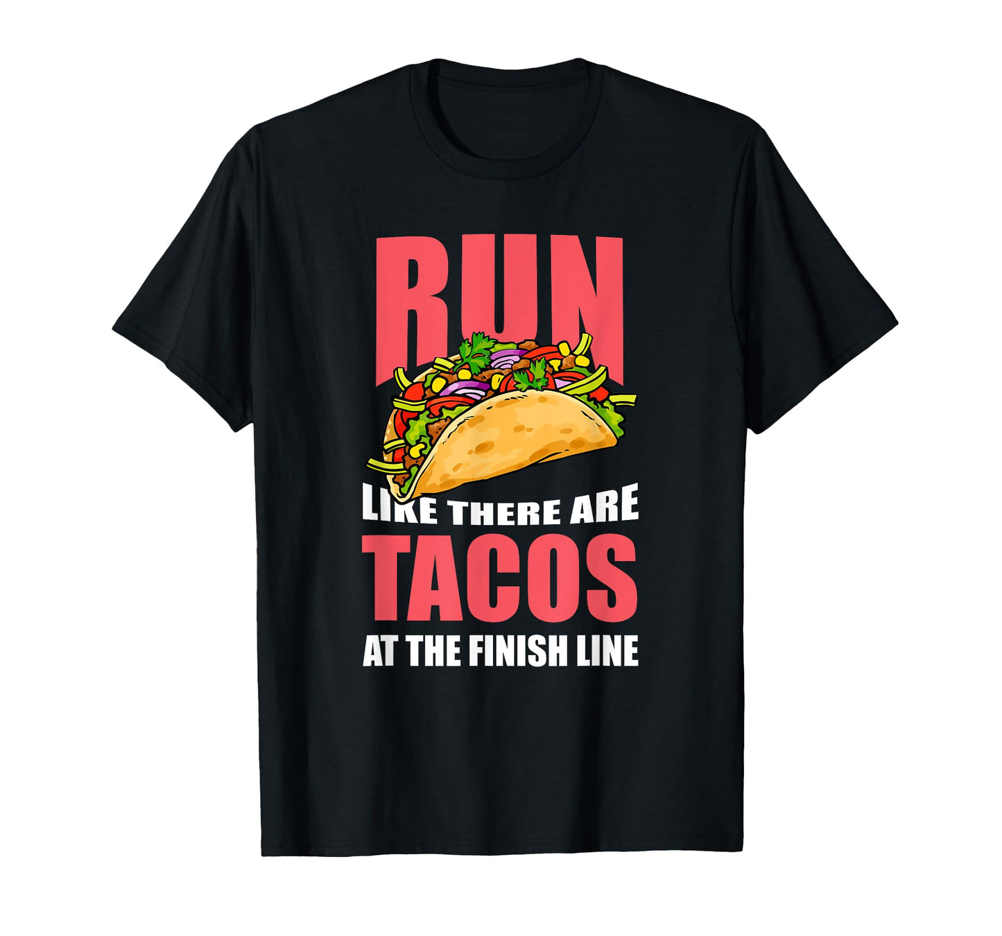 "Run Like There are Tacos at the Finish Line" Runner T-Shirt