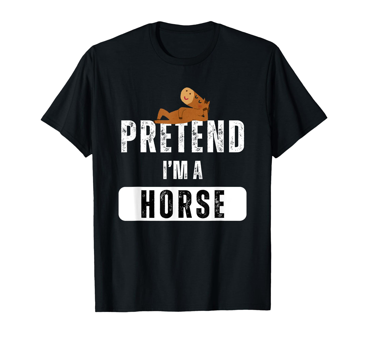 Pretend I'm a Horse Lazy Halloween Easy Costume T-Shirt