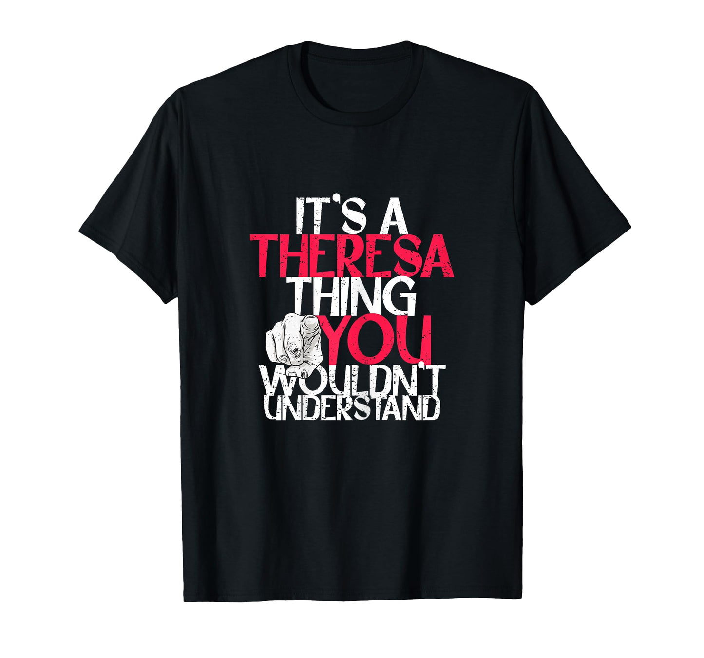 It's A Theresa Thing You Wouldn't Understand T-Shirt