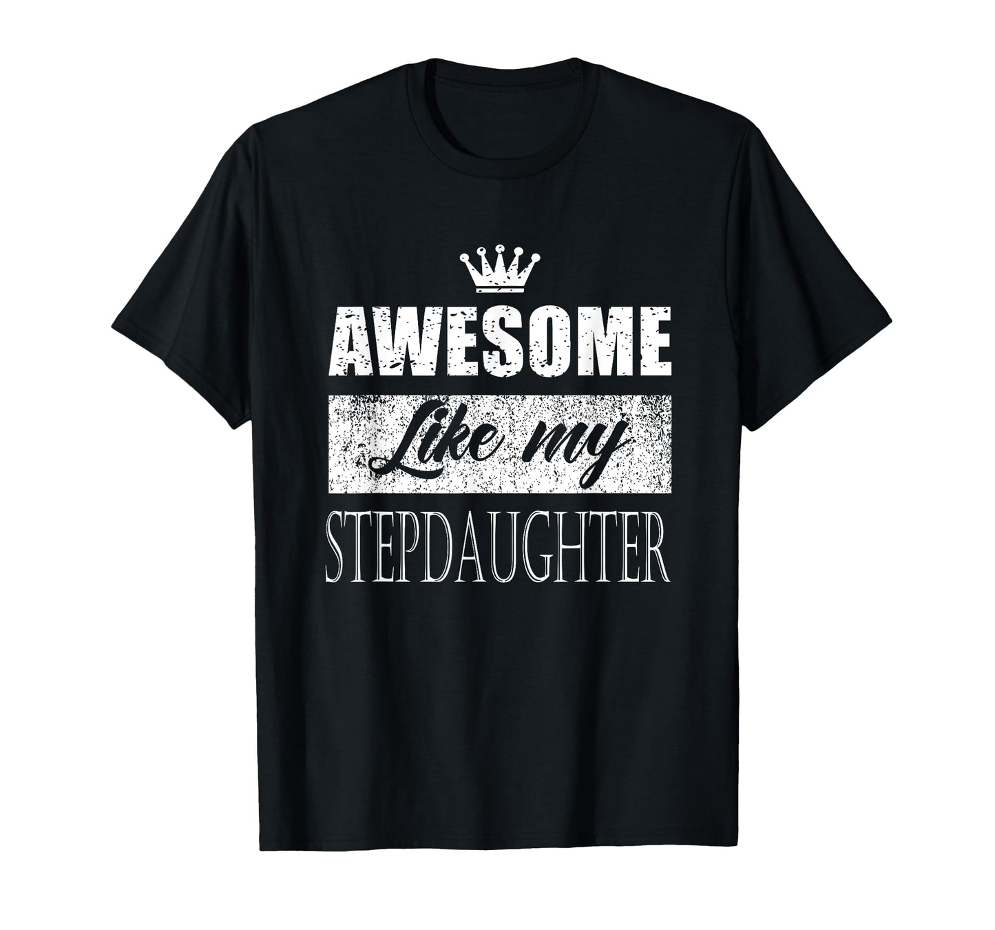 Awesome Like My stepdaughter father's day mother's day gifts T-Shirt