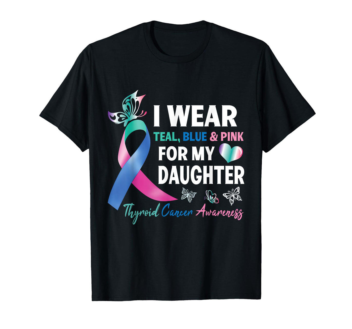 I Wear Teal Blue & Pink For My Daughter Thyroid Cancer Fight T-Shirt