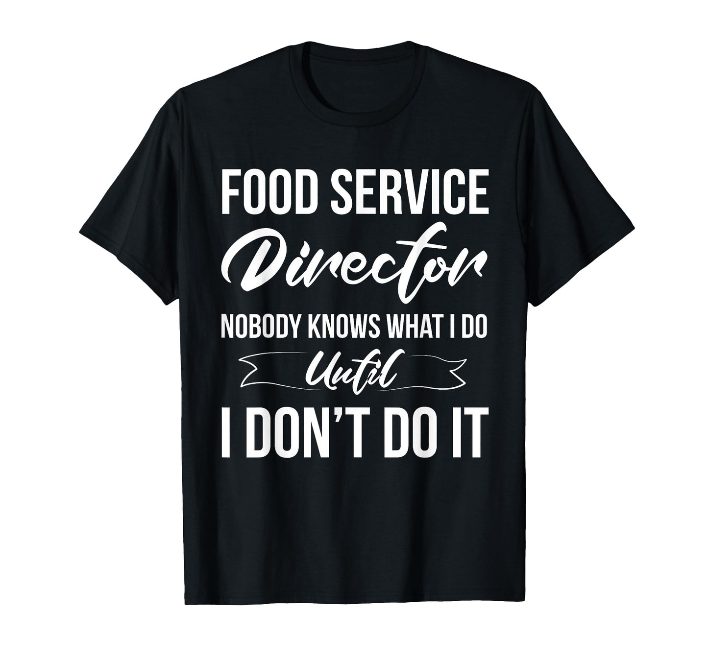Funny Food Service Director Appreciation T-Shirt