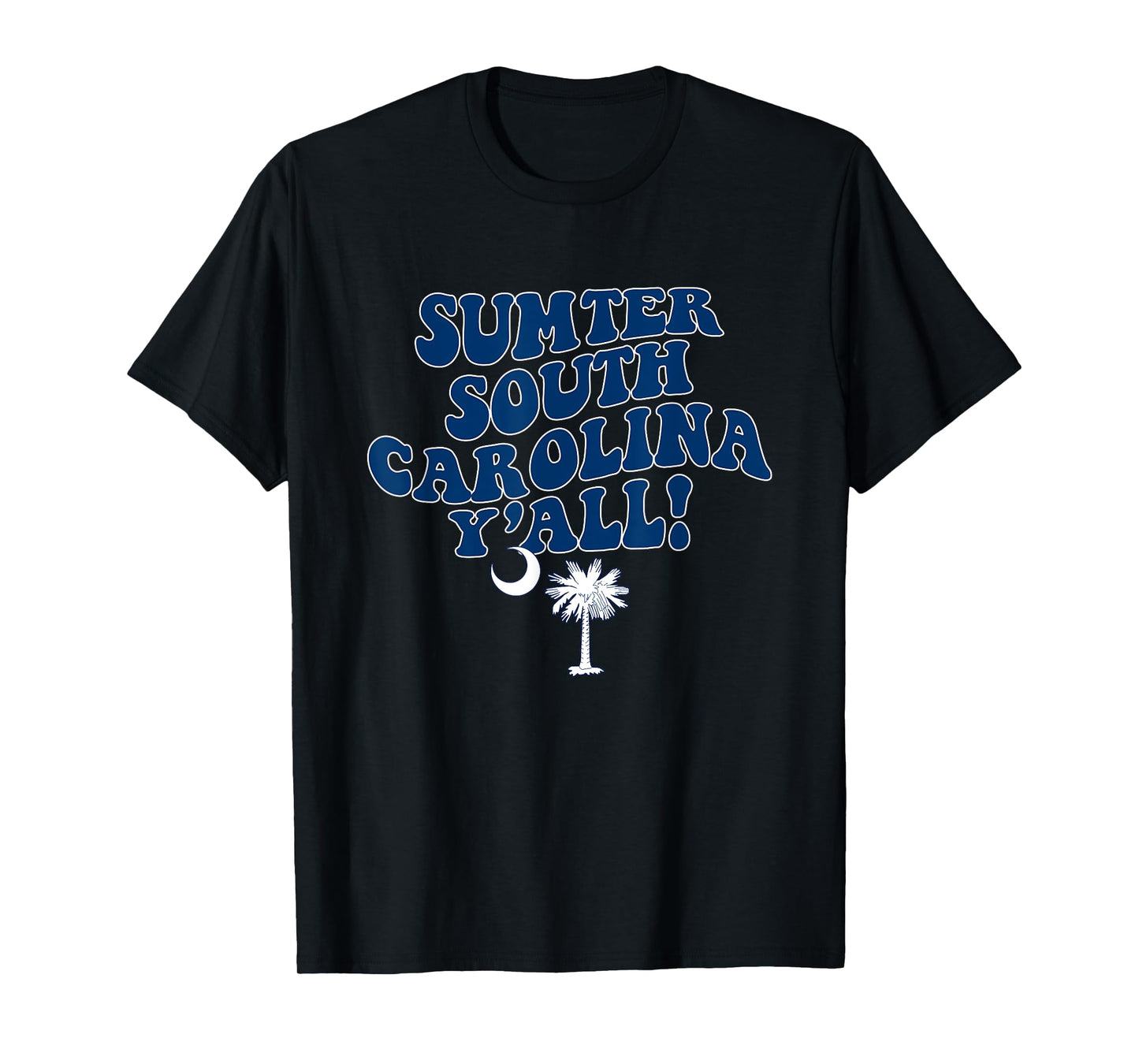 Sumter South Carolina Y'all SC Southern Vacation T-Shirt