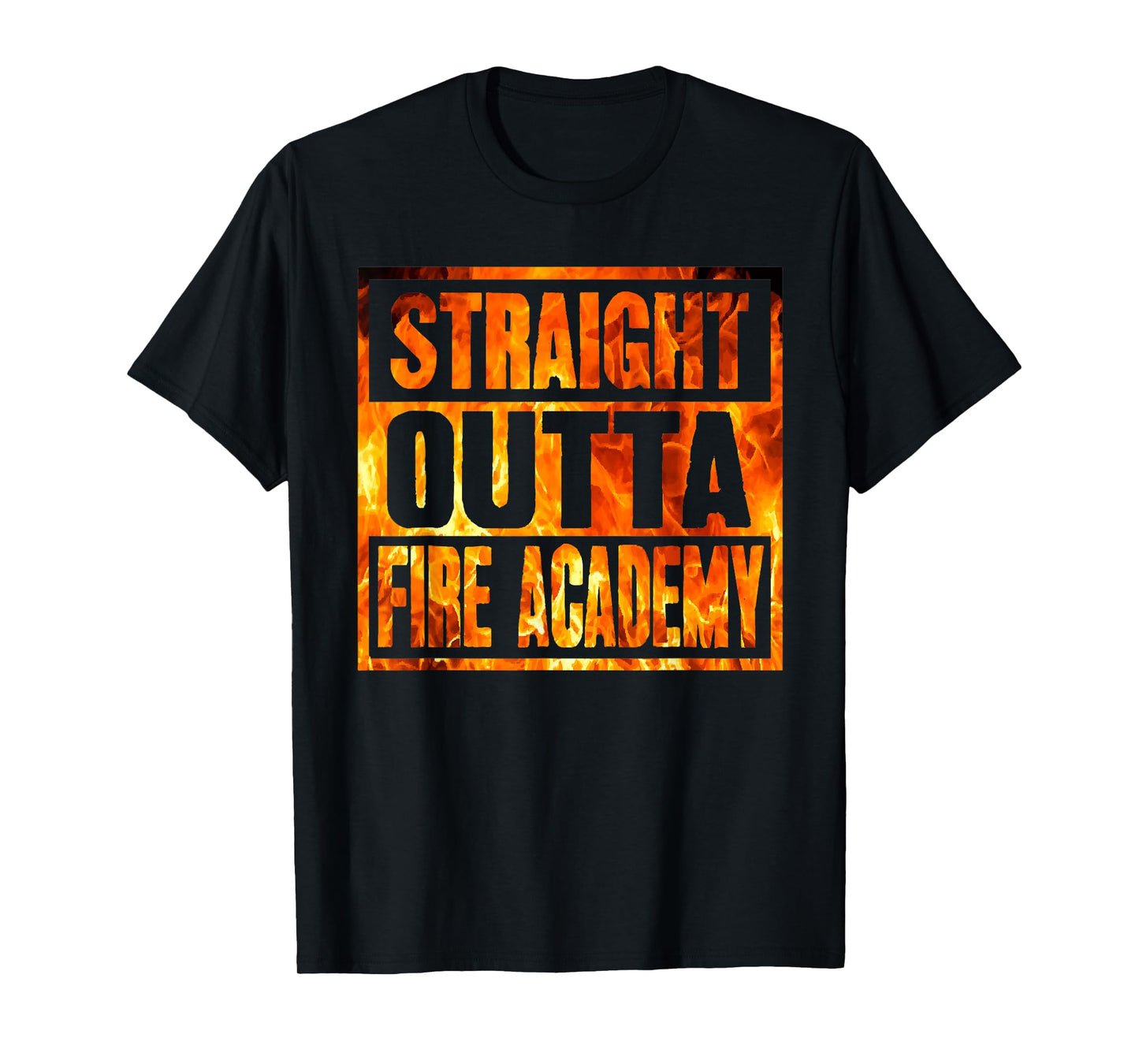 Fireman Firefighter Straight Outta Fire Academy Graduation T-Shirt