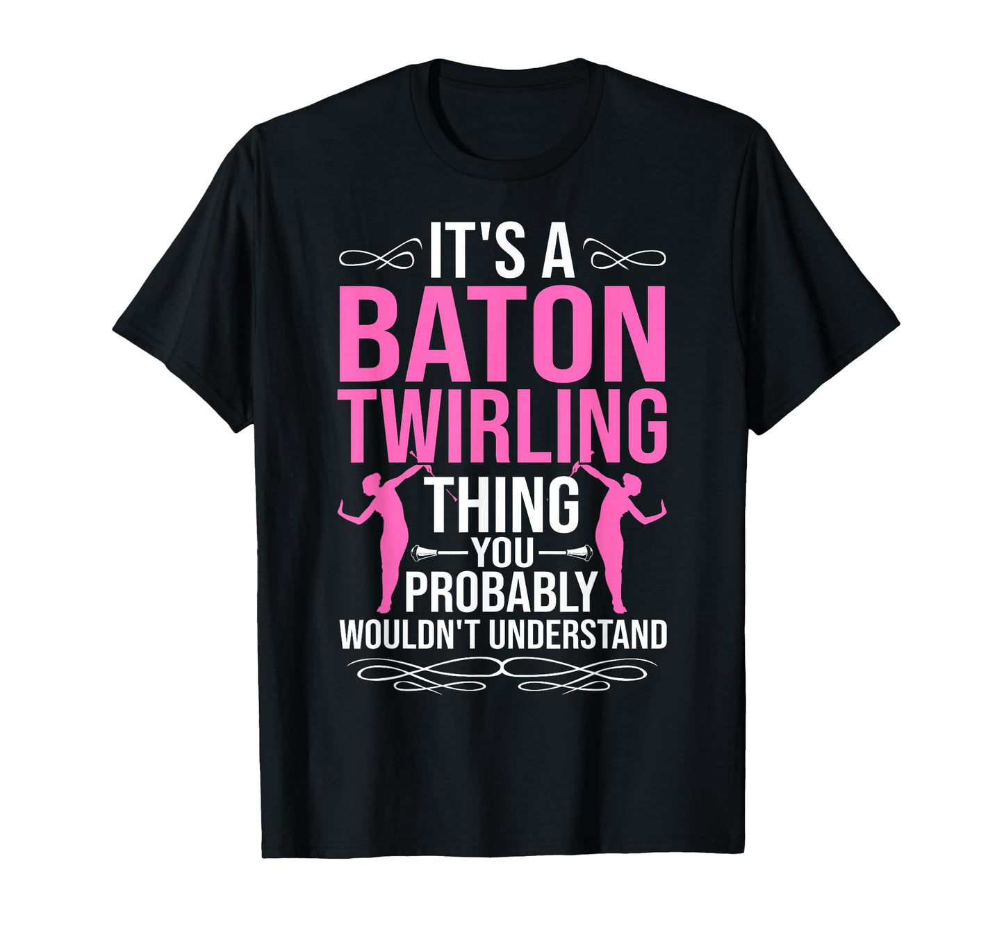Twirler Costume Majorette Marching Band Quotes Baton Twirler T-Shirt