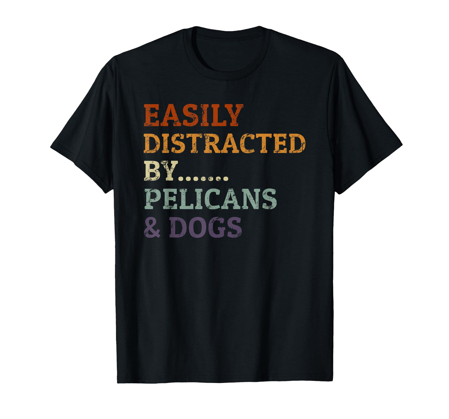 Easily Distracted By Pelicans & Dogs Retro Funny Heron Lover T-Shirt