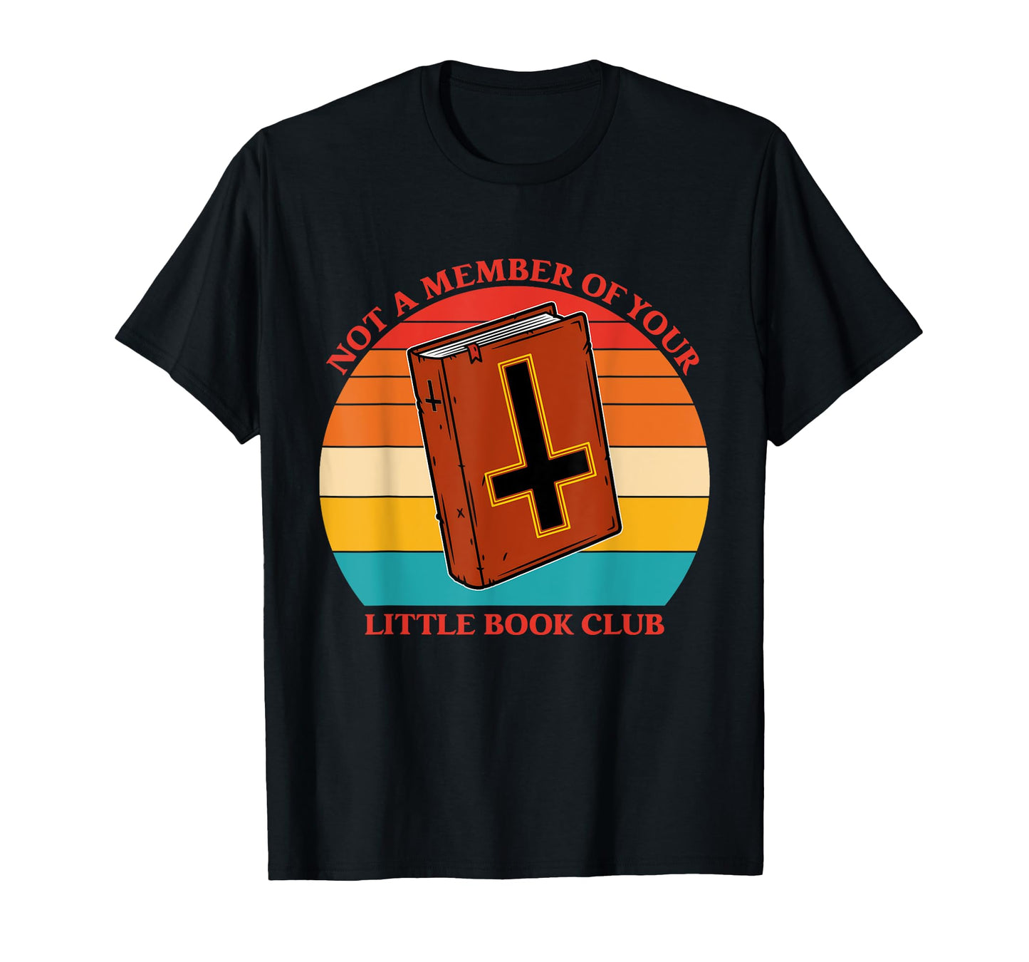Not A Member Of Your Little Book Club Christian Prayers T-Shirt