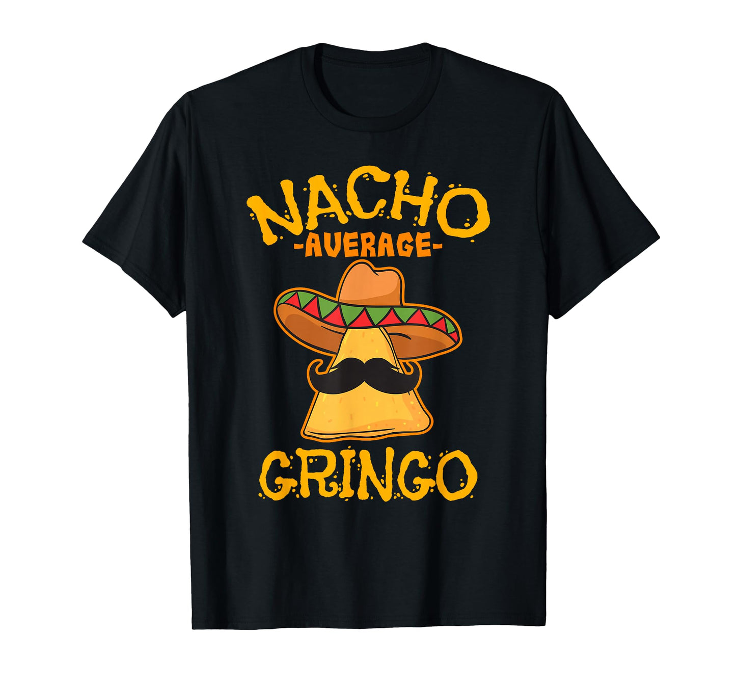 Nacho Average Gringo Cinco de Mayo Mexican Fiesta American T-Shirt