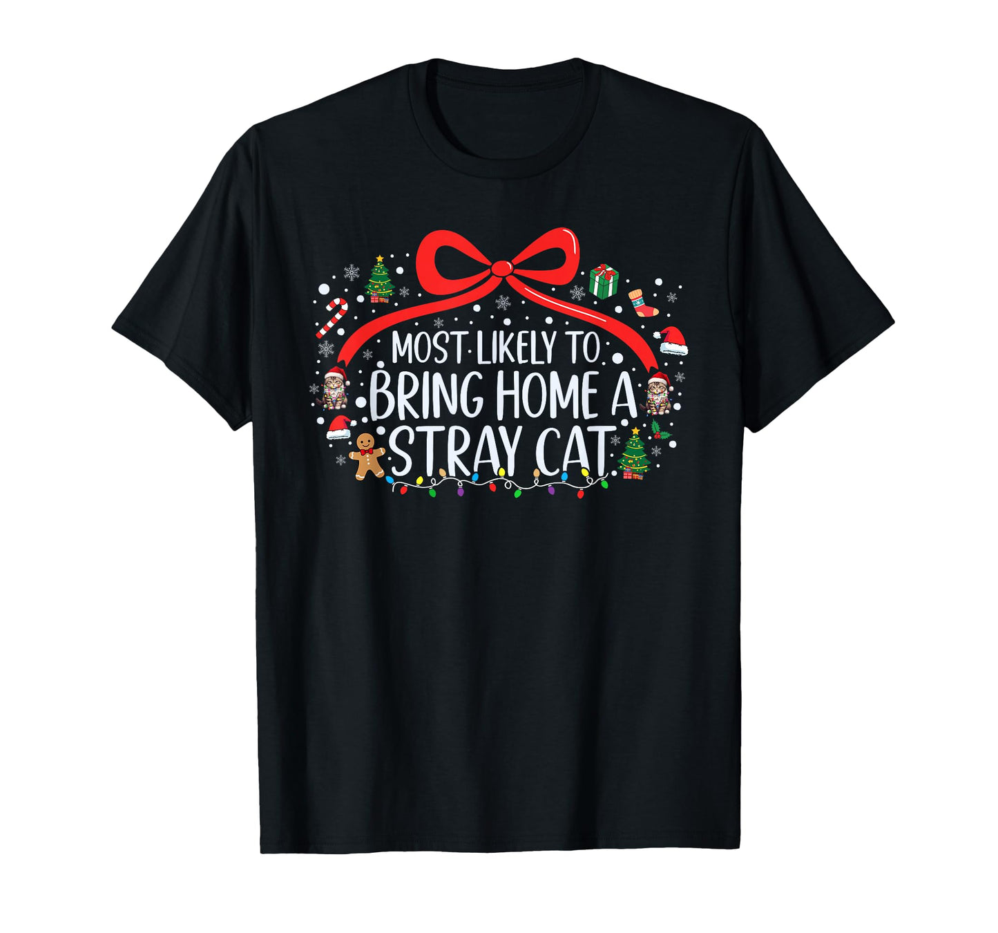 Most Likely to Bring Home A Stray Cat Christmas Family Xmas T-Shirt