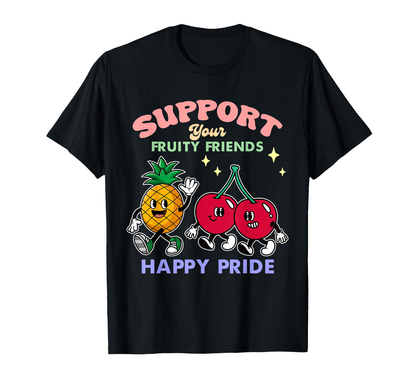 Support Your Fruity Friends Happy Pride T-Shirt