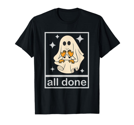 All Done Sign Language Speech Pathology Teacher Halloween T-Shirt