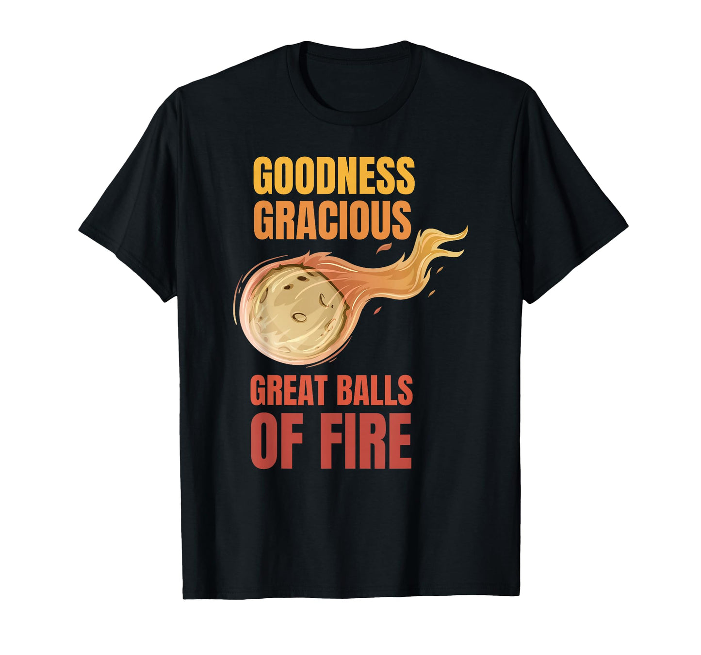 Great Balls of Fire funny flaming meteor comet asteroid T-Shirt