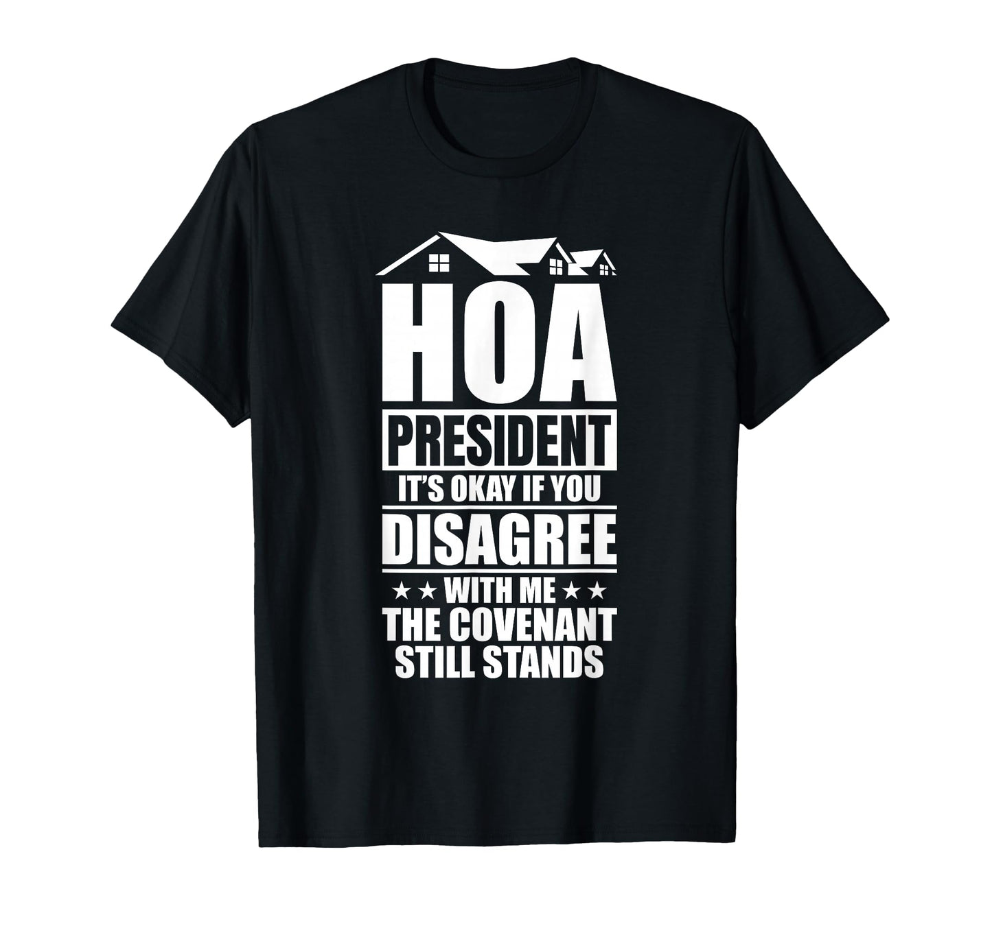 Home Owners Association Funny HOA President T-Shirt