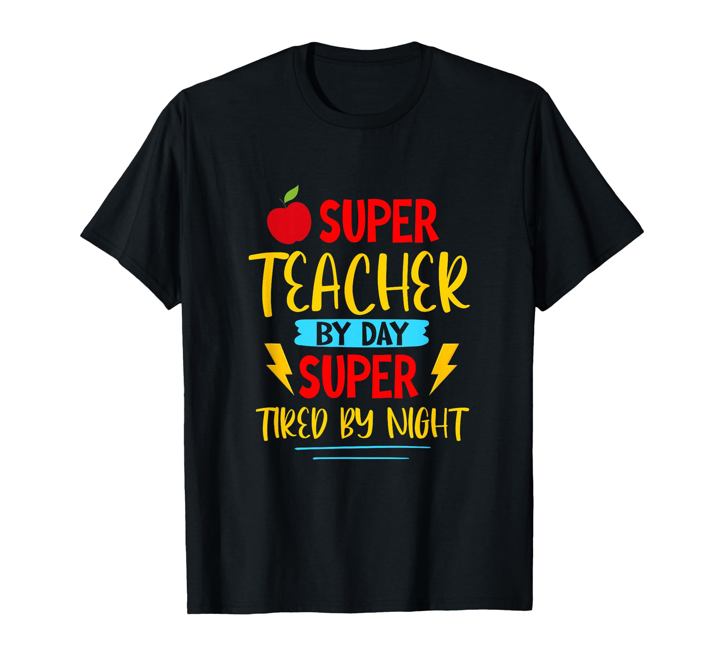 Super Teacher by Day Super Tired by Night Superhero Teacher T-Shirt