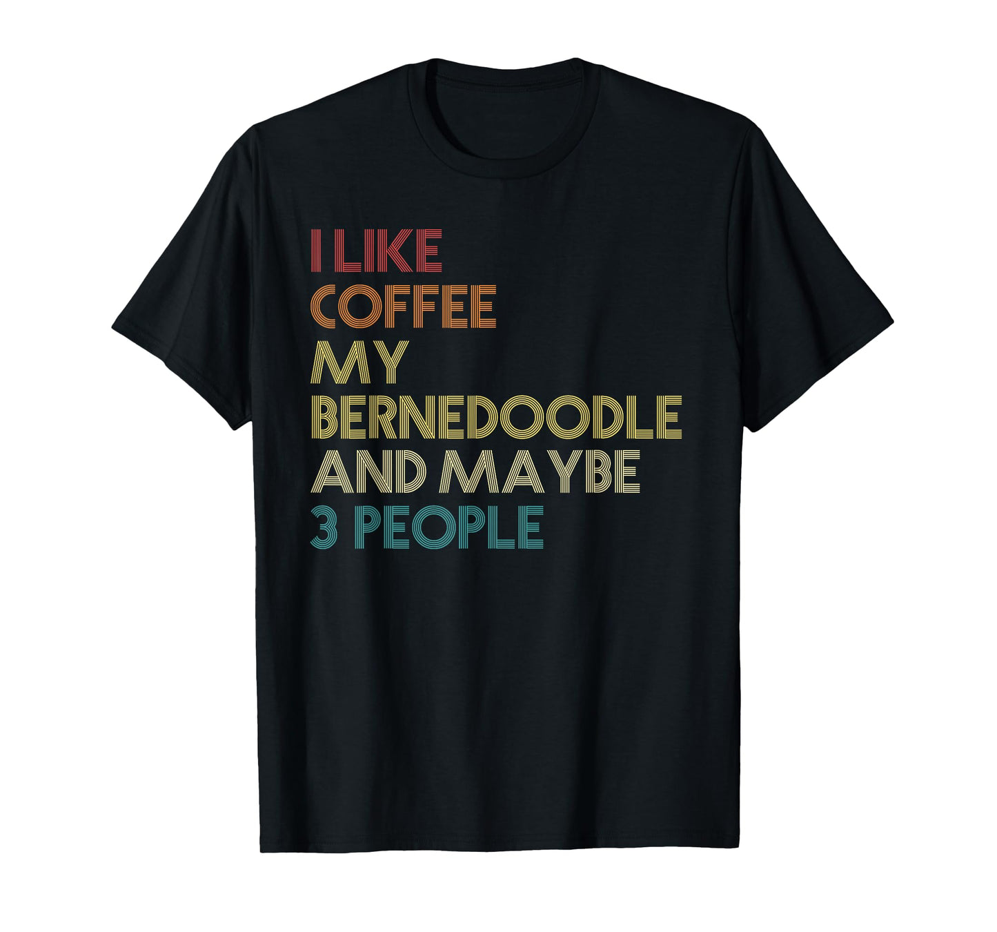 Bernedoodle Dog Owner Coffee Lovers Quote Vintage Retro Men Women T-Shirt