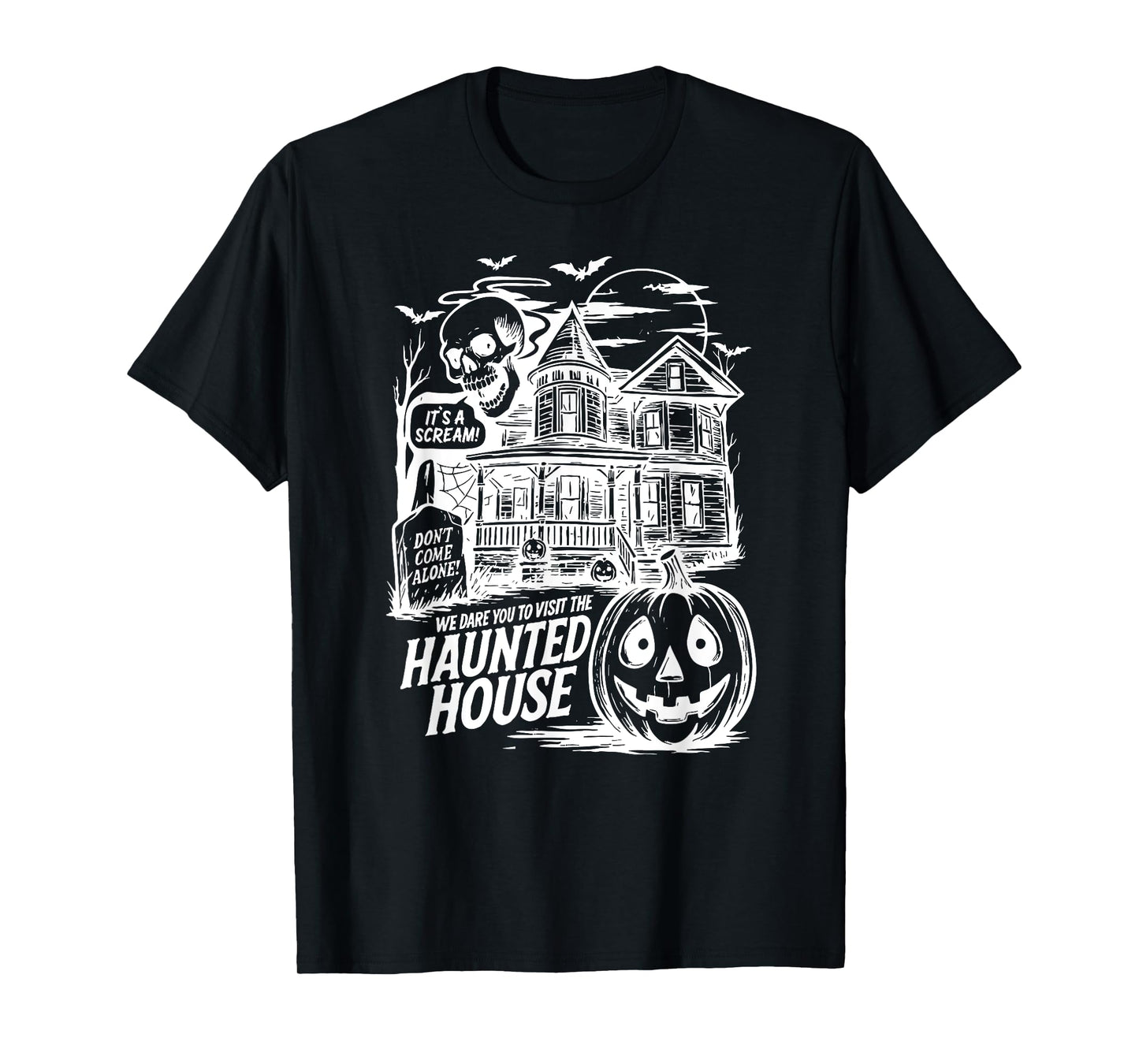 Funny It's A Scream We Dare You To Visit The Haunted House T-Shirt