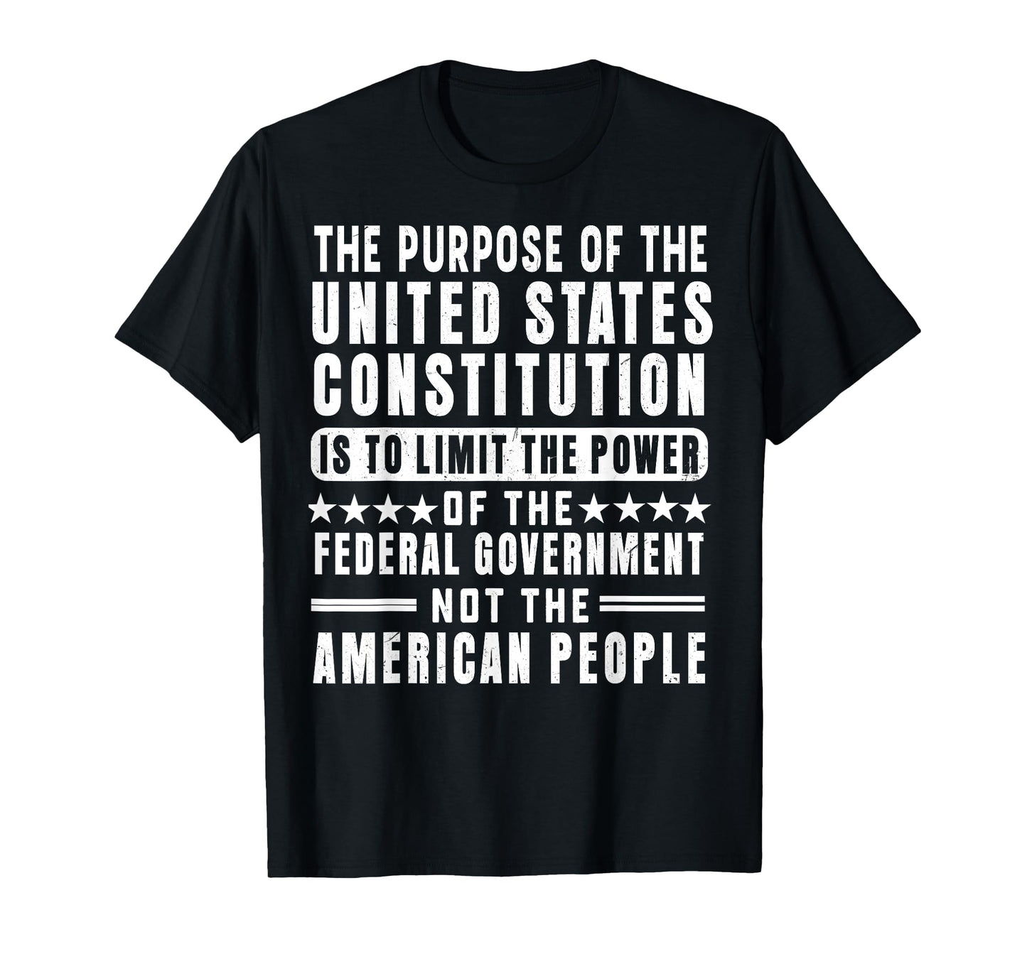 The Purpose Of The United States Constitution Is To Limit T-Shirt