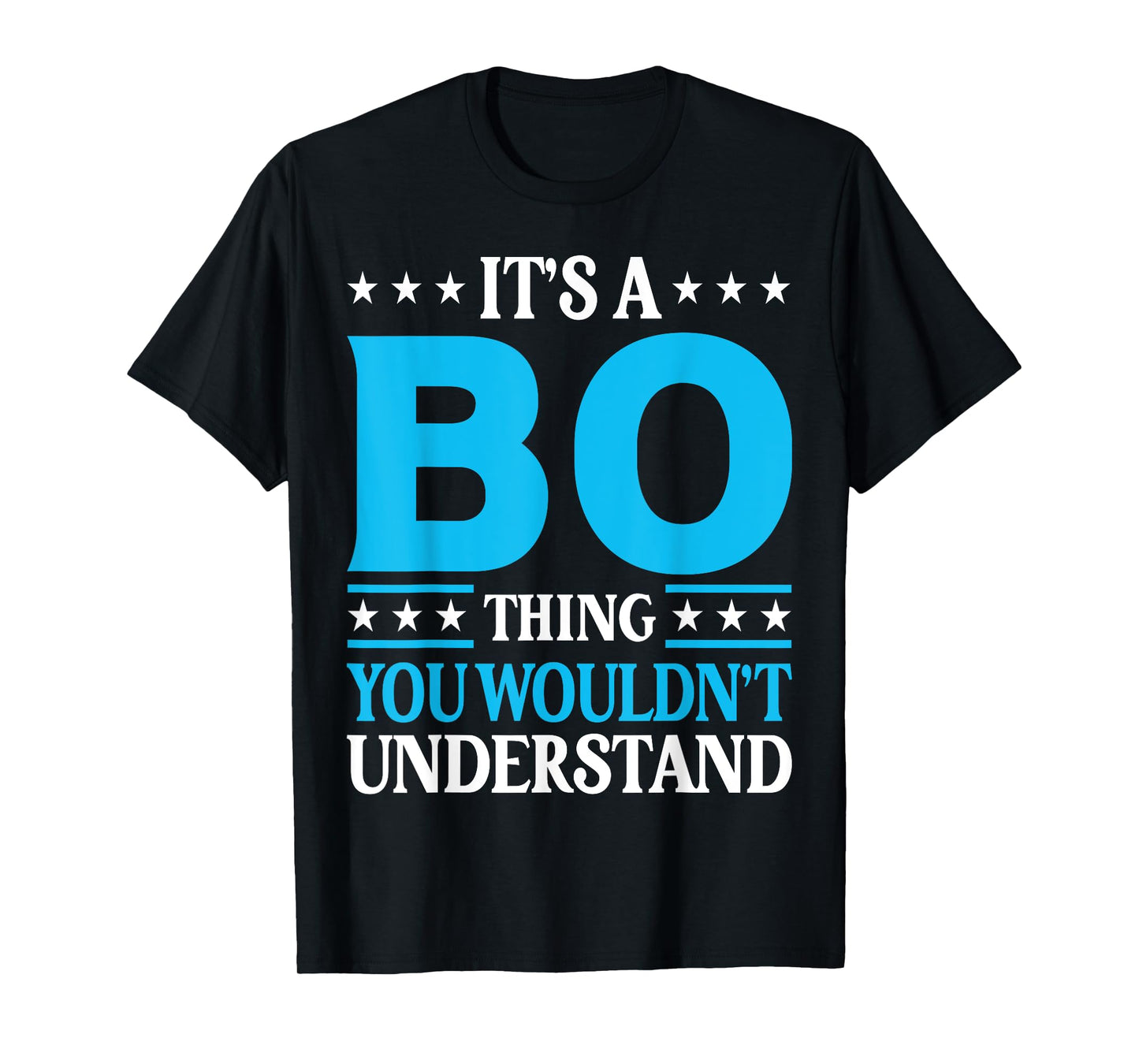 It's A Bo Thing Wouldn't Understand Personal Name Bo T-Shirt