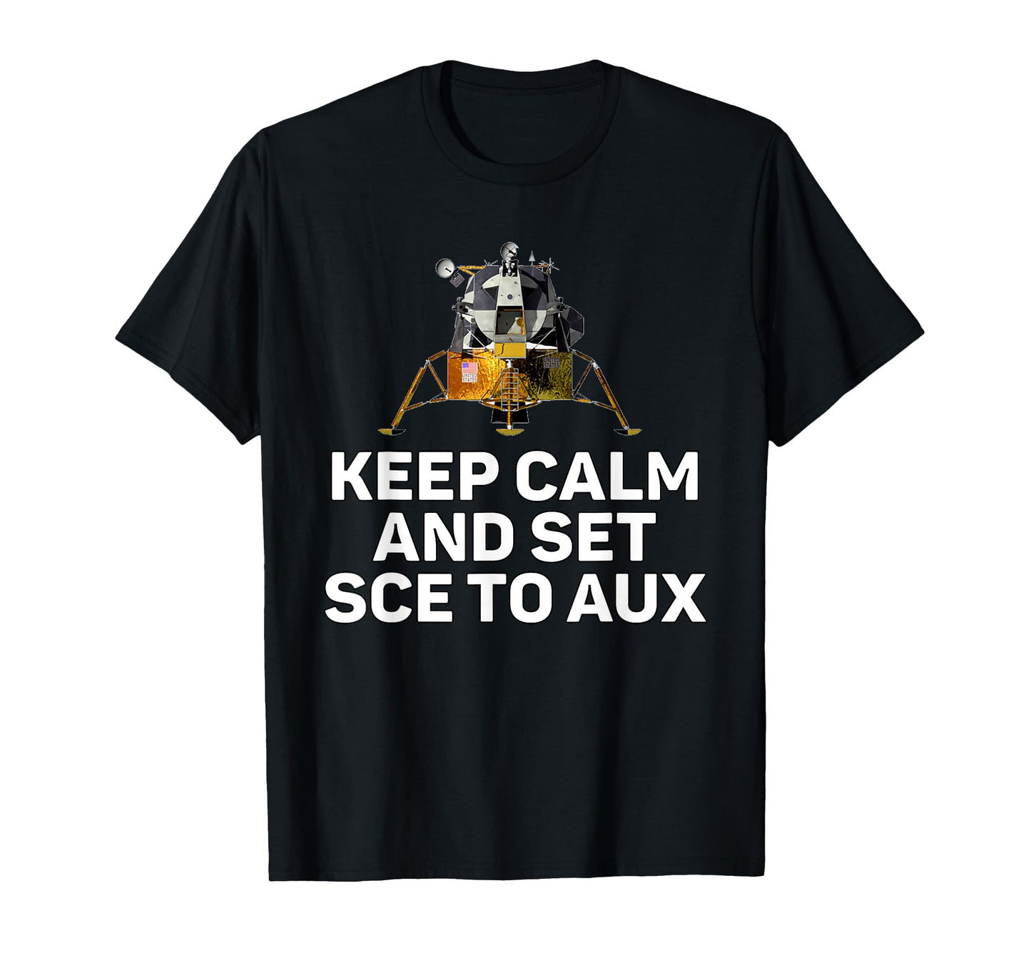 Keep Calm and Set SCE to AUX T-Shirt