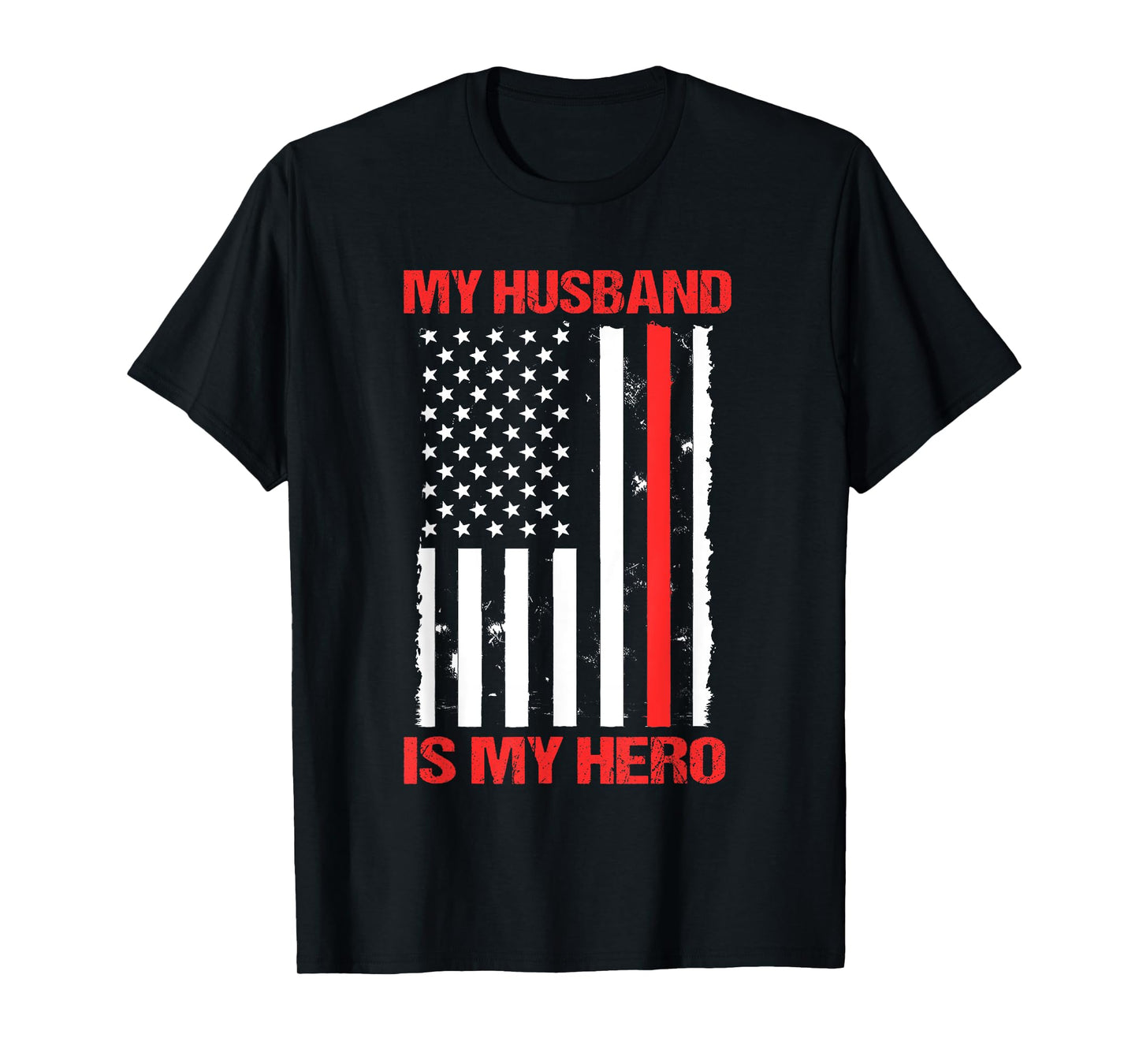 My Husband Is My Hero Firefighter Thin Red Line Wife Gift T-Shirt