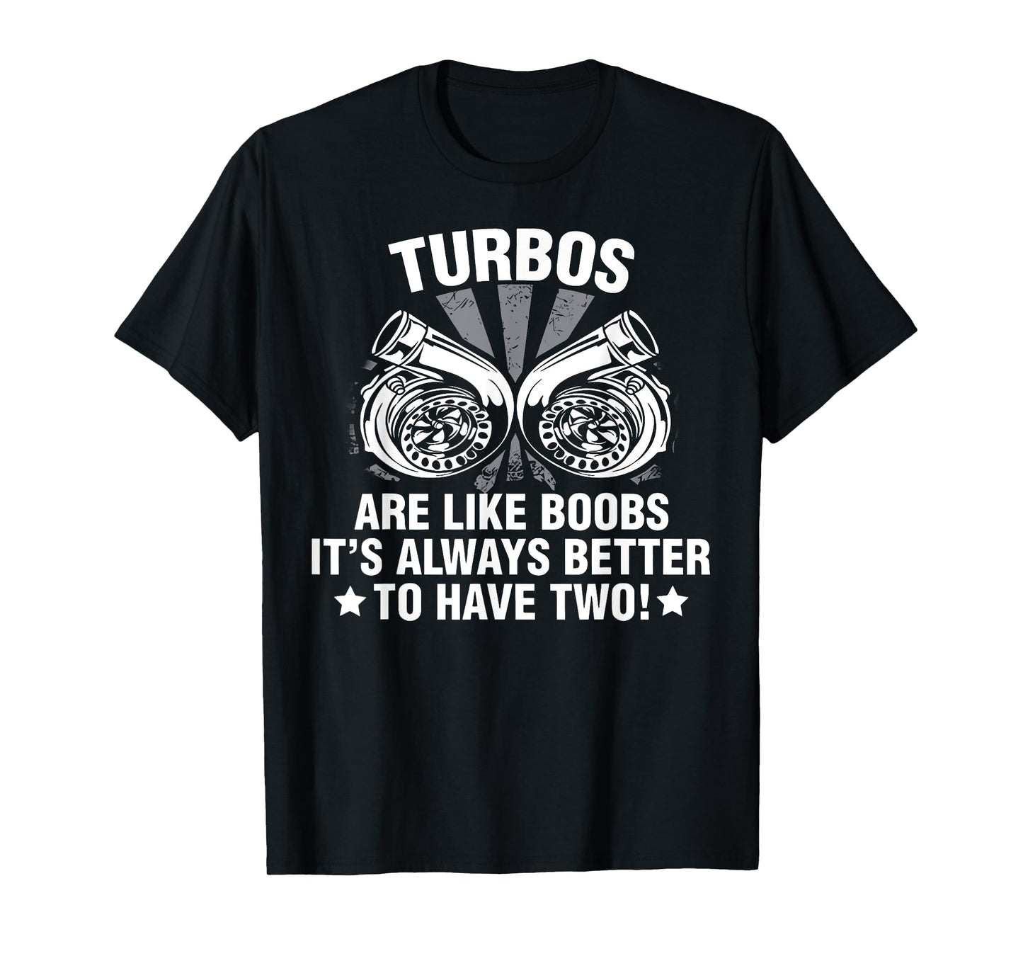 Turbos Like Boobs It's Better To Have Two Car Mechanic T-Shirt