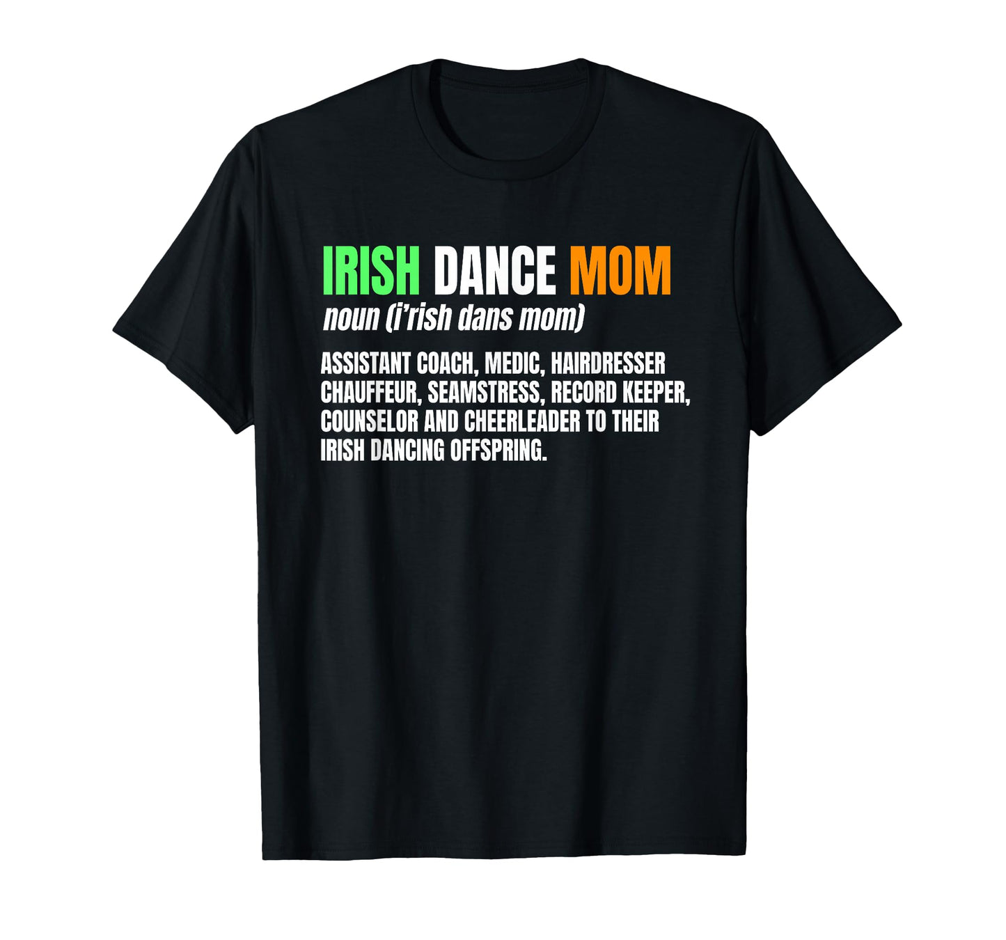 Irish Dance Mom Noun Ceili Stepdance Dancer Mother's Day T-Shirt