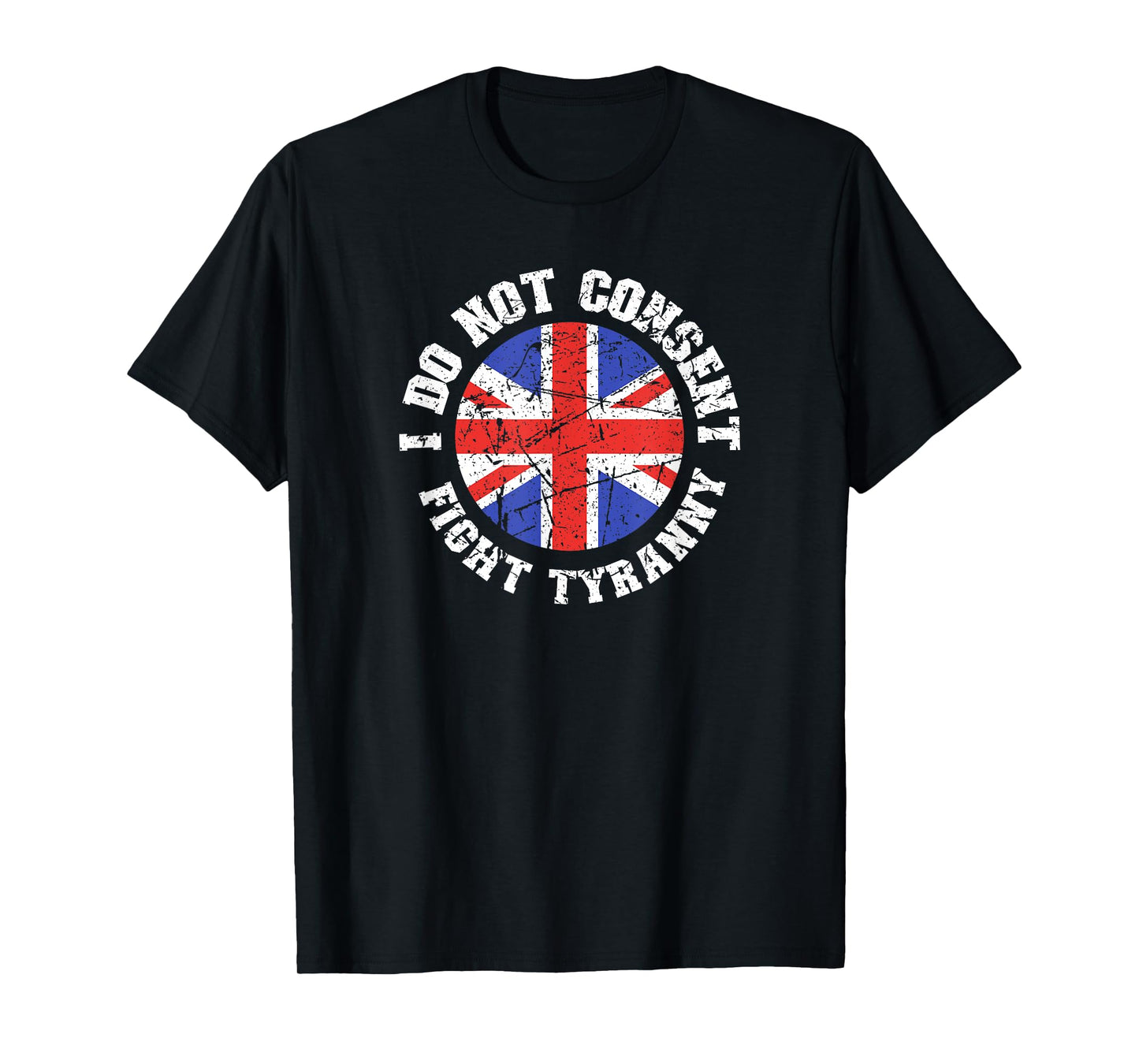 I Do Not Consent Fight Tyranny Anti-Restrictions Protest T-Shirt