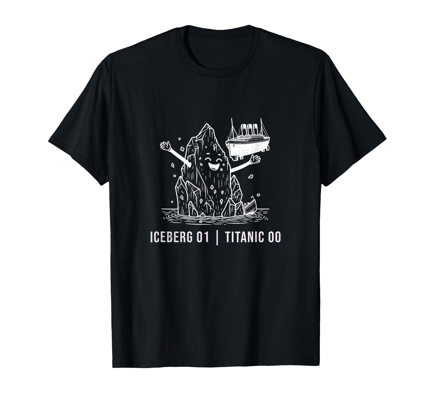 Funny RMS Titanic Iceberg Cruise Ship Joke Men Women Kids T-Shirt