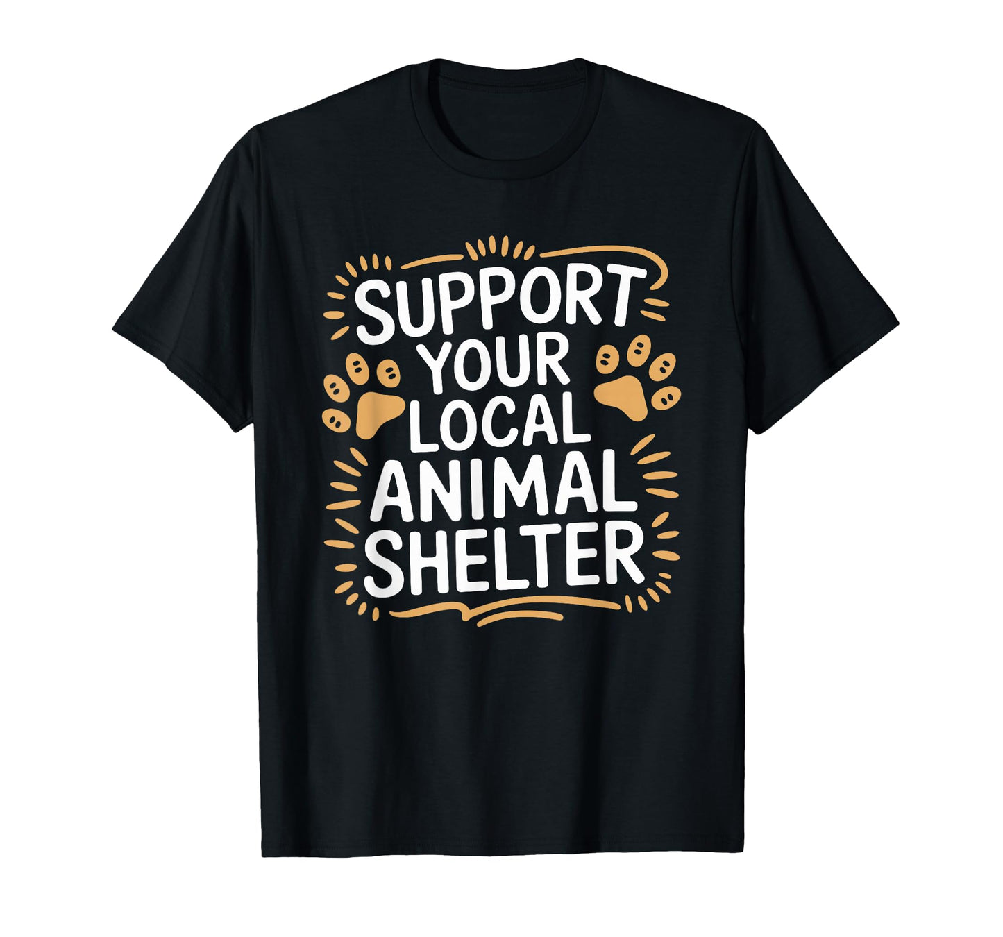 Support Your Local Animal Shelter, Dog and Cat Animal Rescue T-Shirt