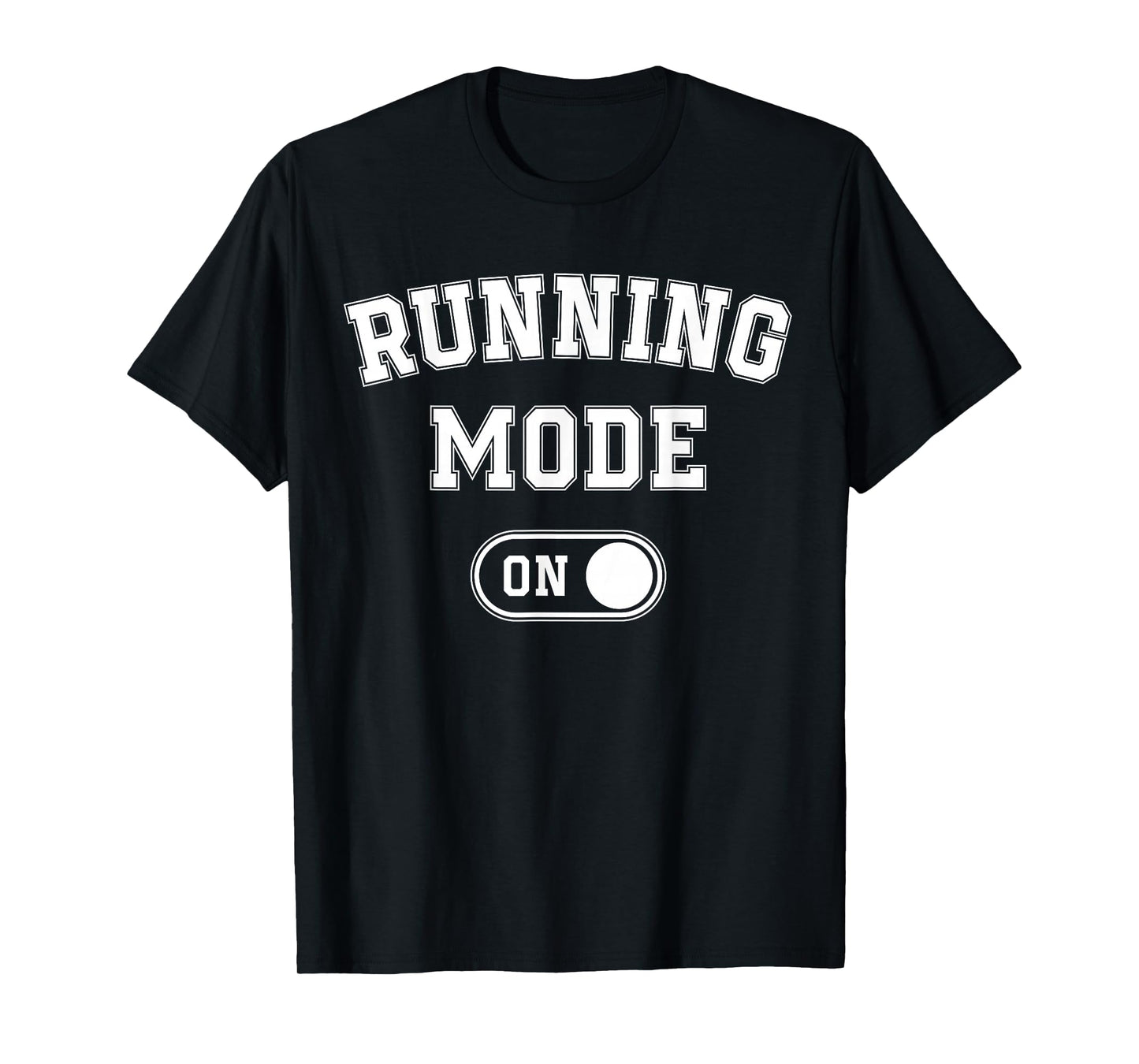 Running Mode On Funny Runner Gift Marathon Runner T-Shirt