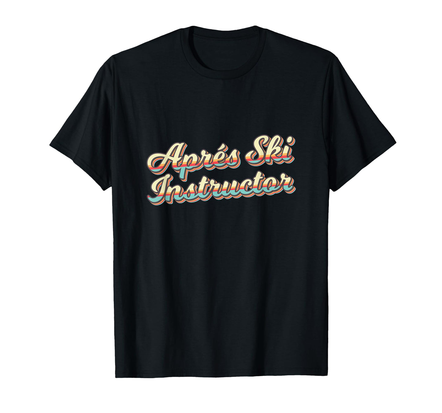 Apres Ski Instructor 70s Ski 80s Apre Funny Snowboard T-Shirt