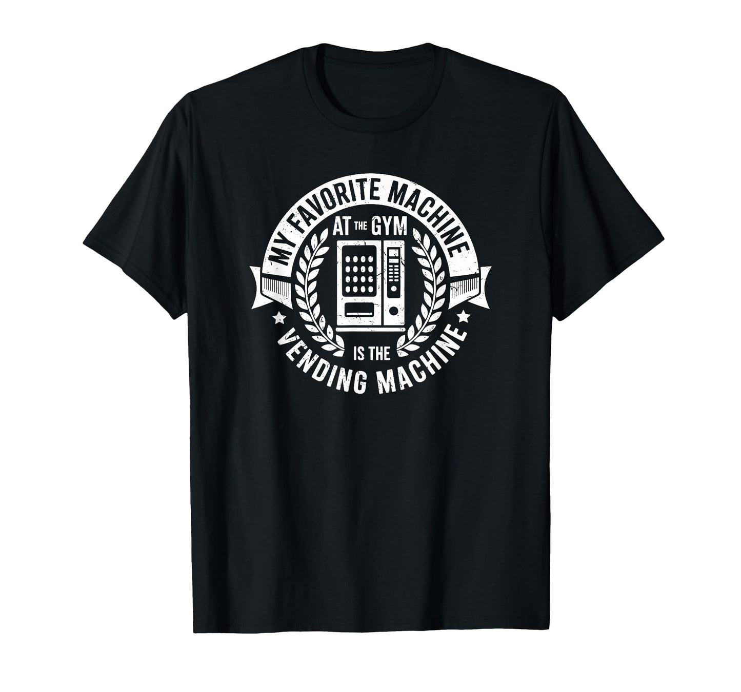 My Favorite Vending Machine Fitness Funny Gym Workout Men T-Shirt