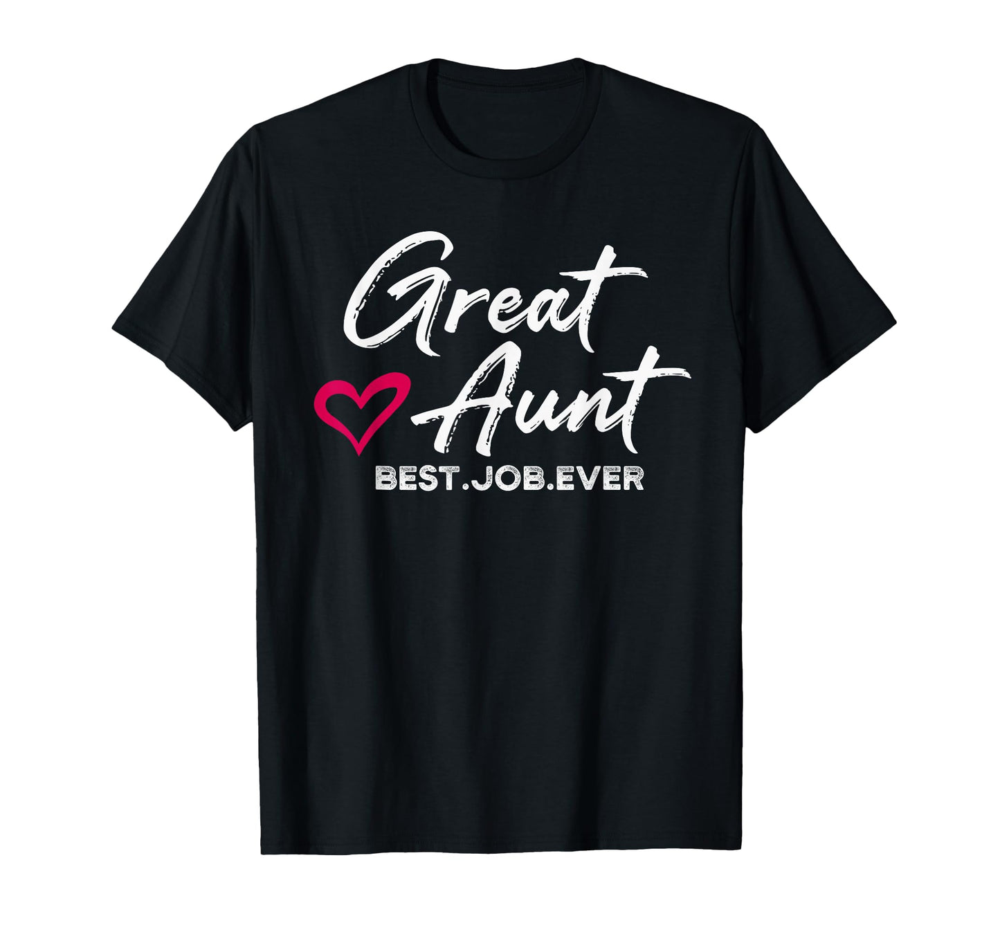 Great Aunt Best. Job. Ever. Auntie Cute T-Shirt
