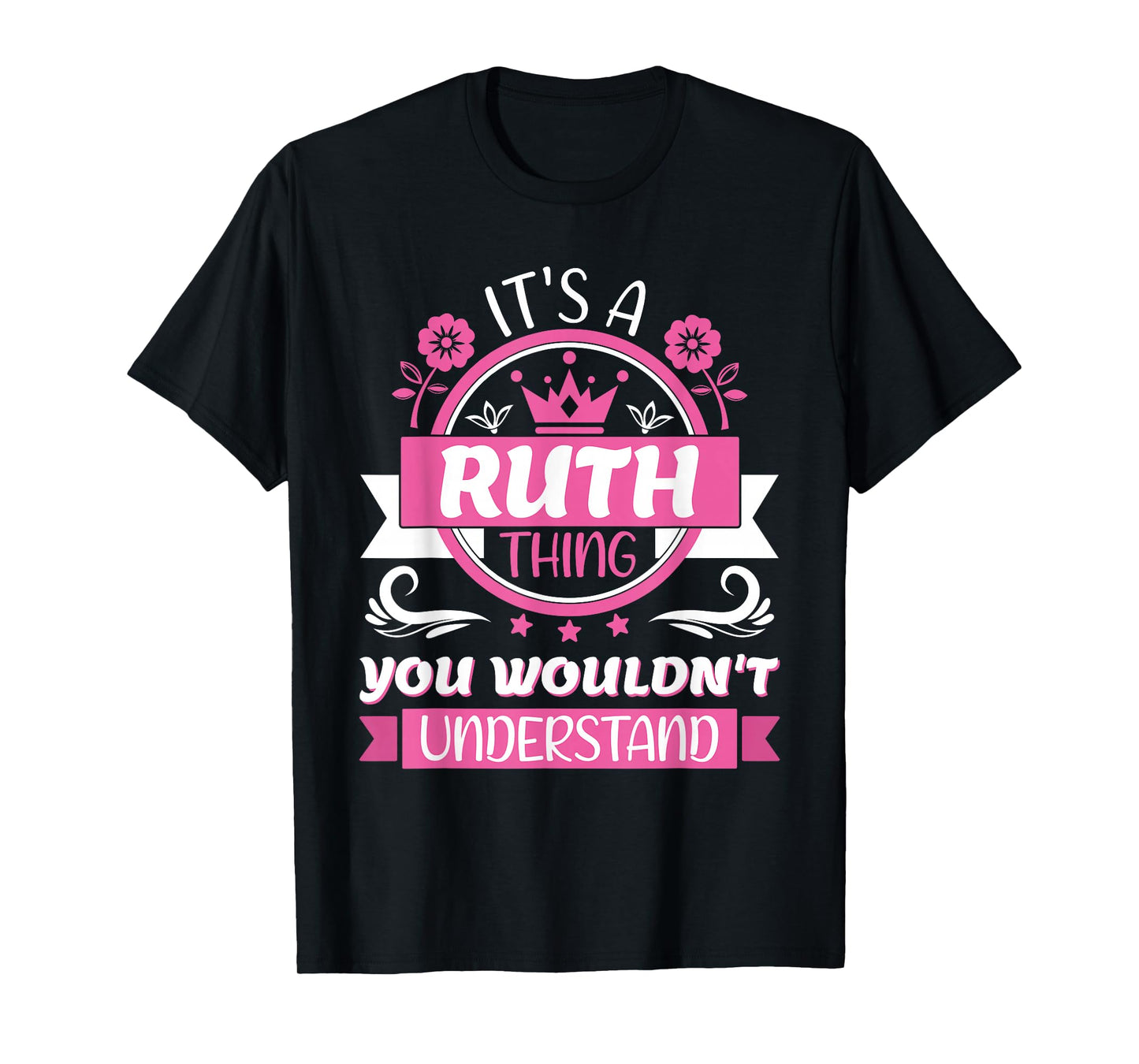 Ruth Name | It's a Ruth Thing You Wouldn't Understand T-Shirt