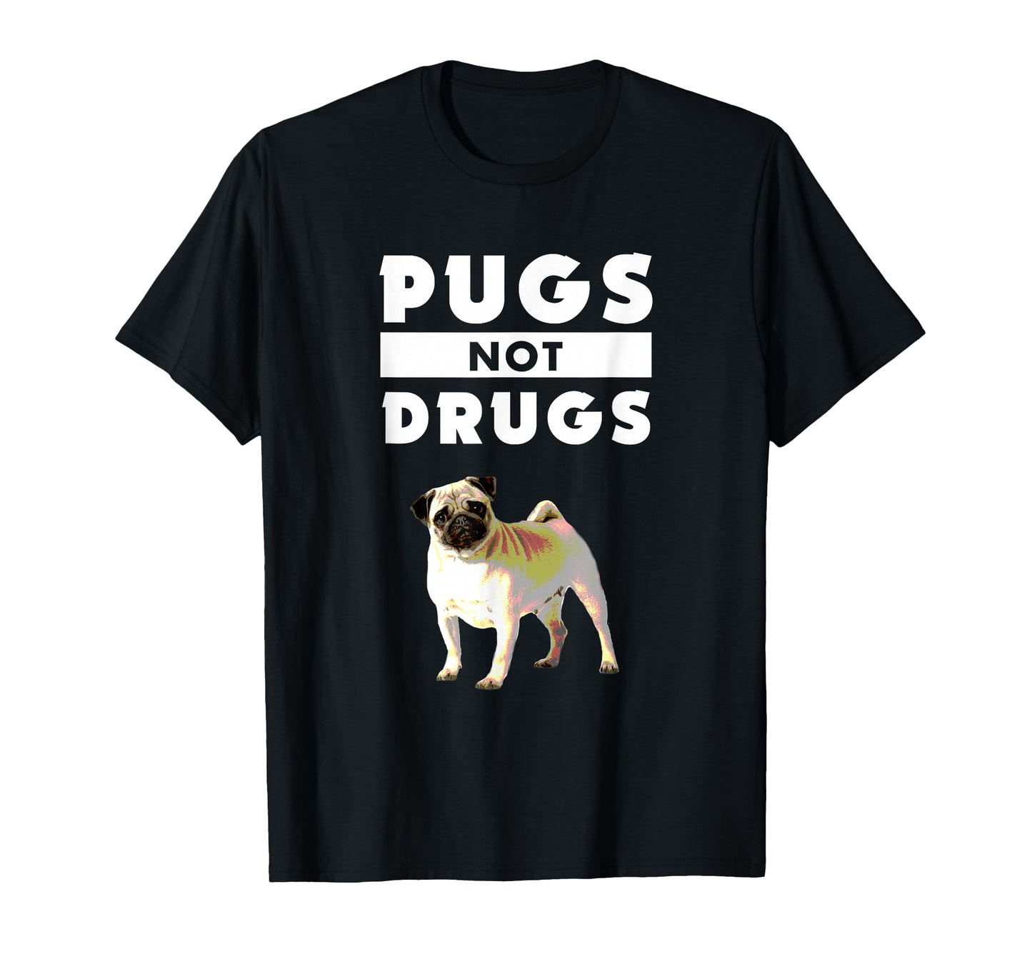 Funny Pugs Not Drugs Life Dog Puppy Lover T-Shirt