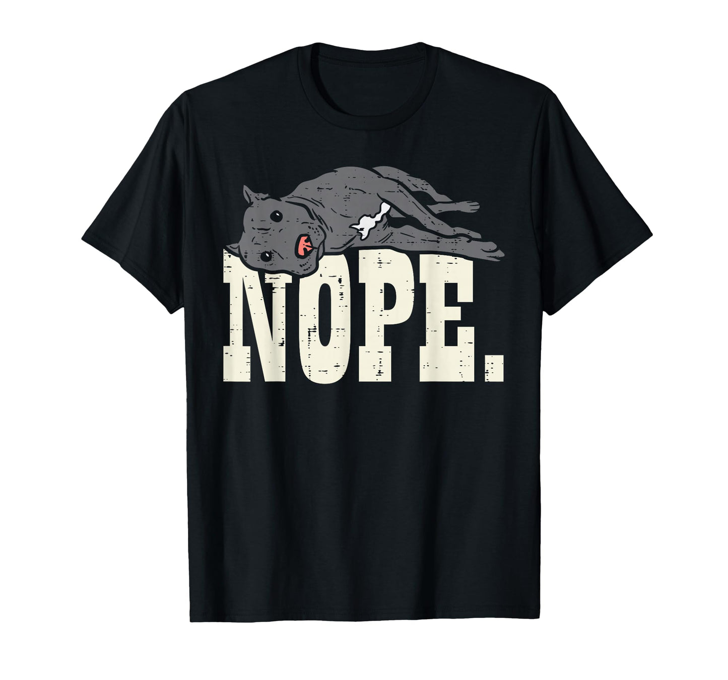 Nope Lazy Pitbull Funny Pitties Pet Dog Lover Owner Gift T-Shirt