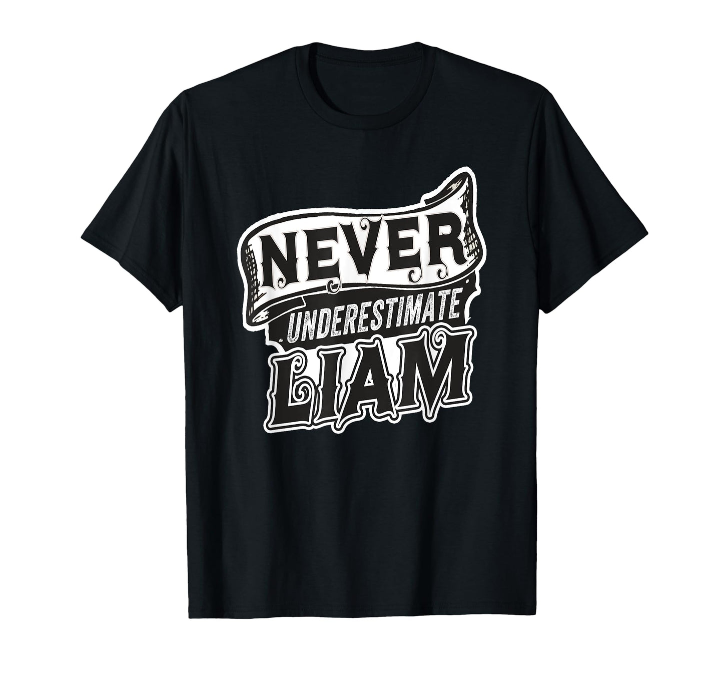 Liam Name Never Underestimate Liam Funny Liam T-Shirt