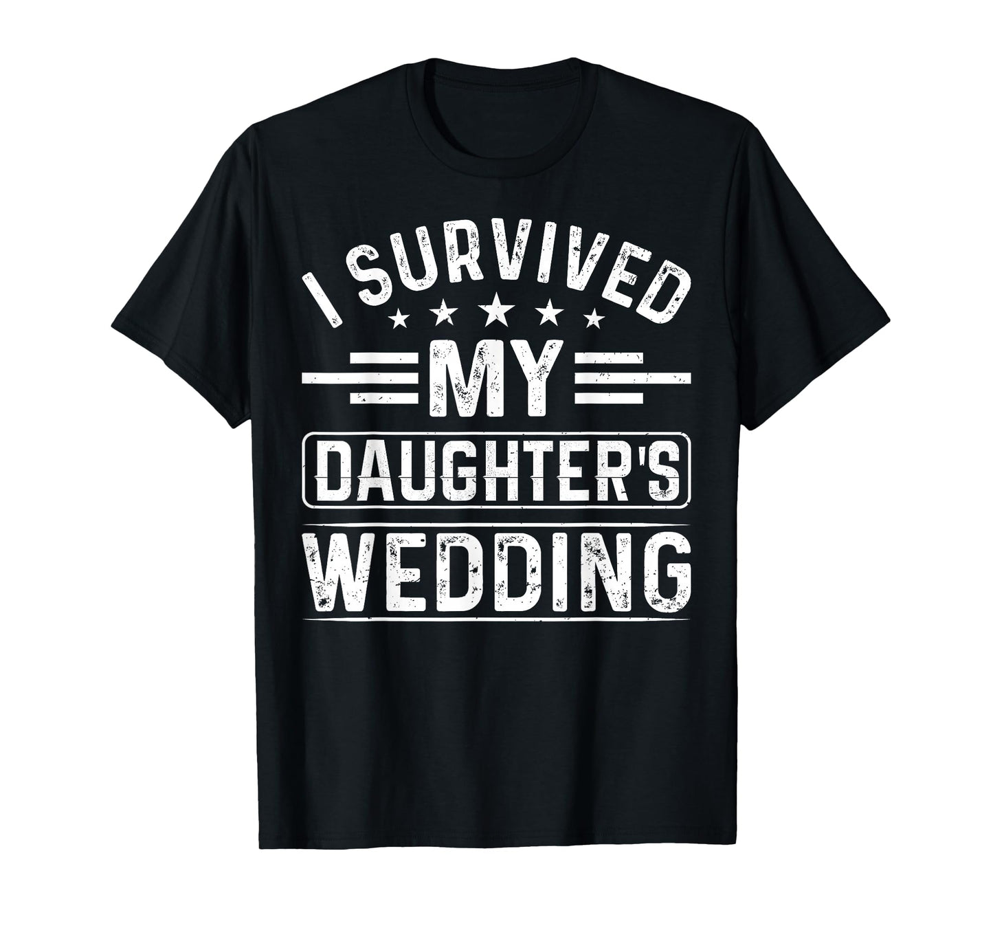 I Survived My Daughter's Wedding Bride and Groom Dad T-Shirt
