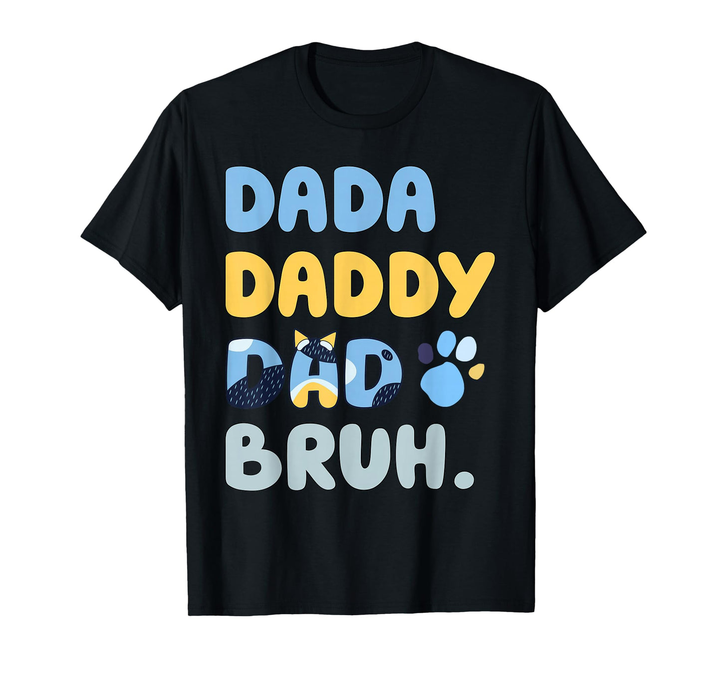 Dada Daddy Dad Bruh Fathers Day Blue Funny Dog T-Shirt